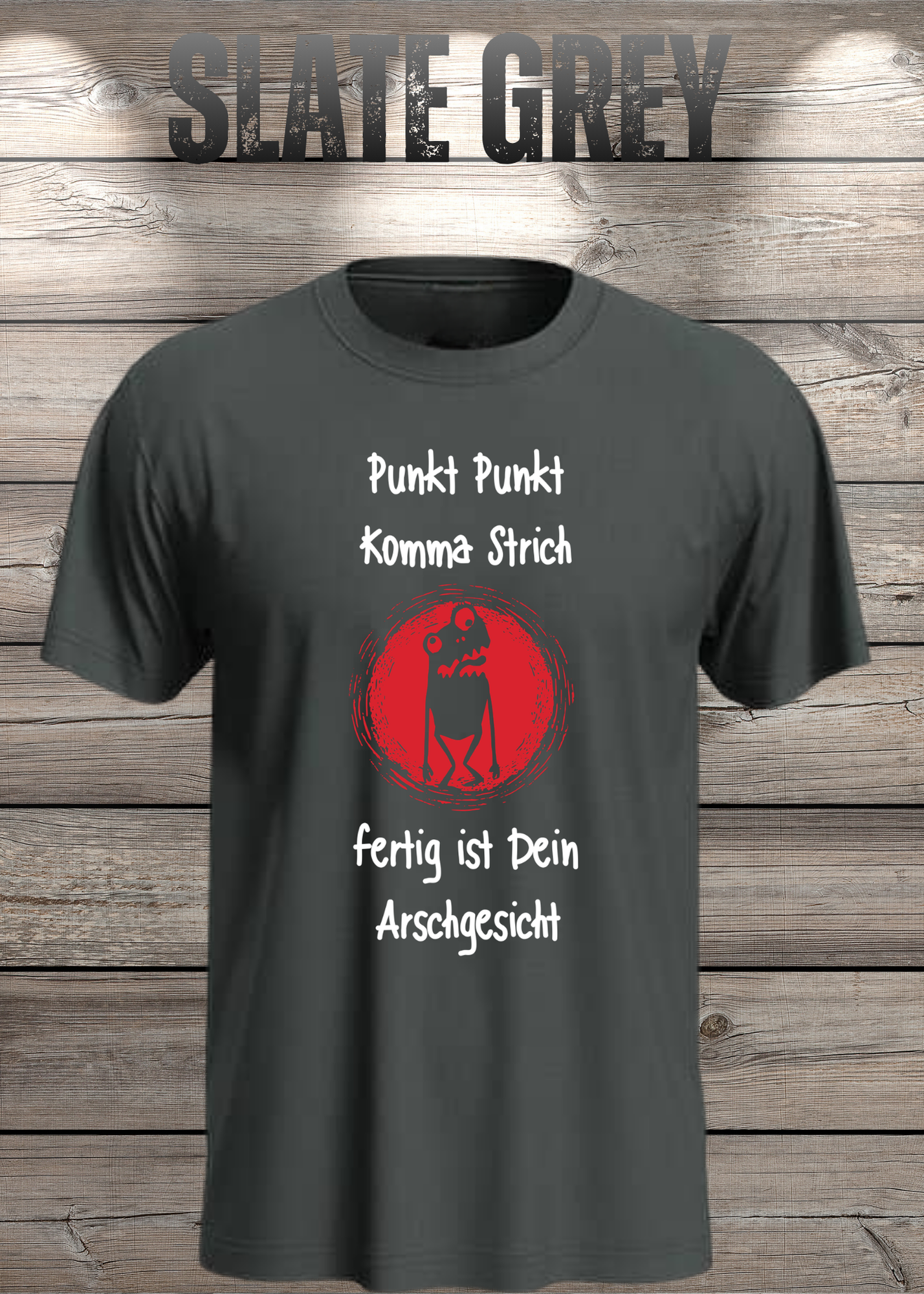 Unisex T-Shirt Punkt Punkt Komma Strich fertig ist Dein Arschgesicht
