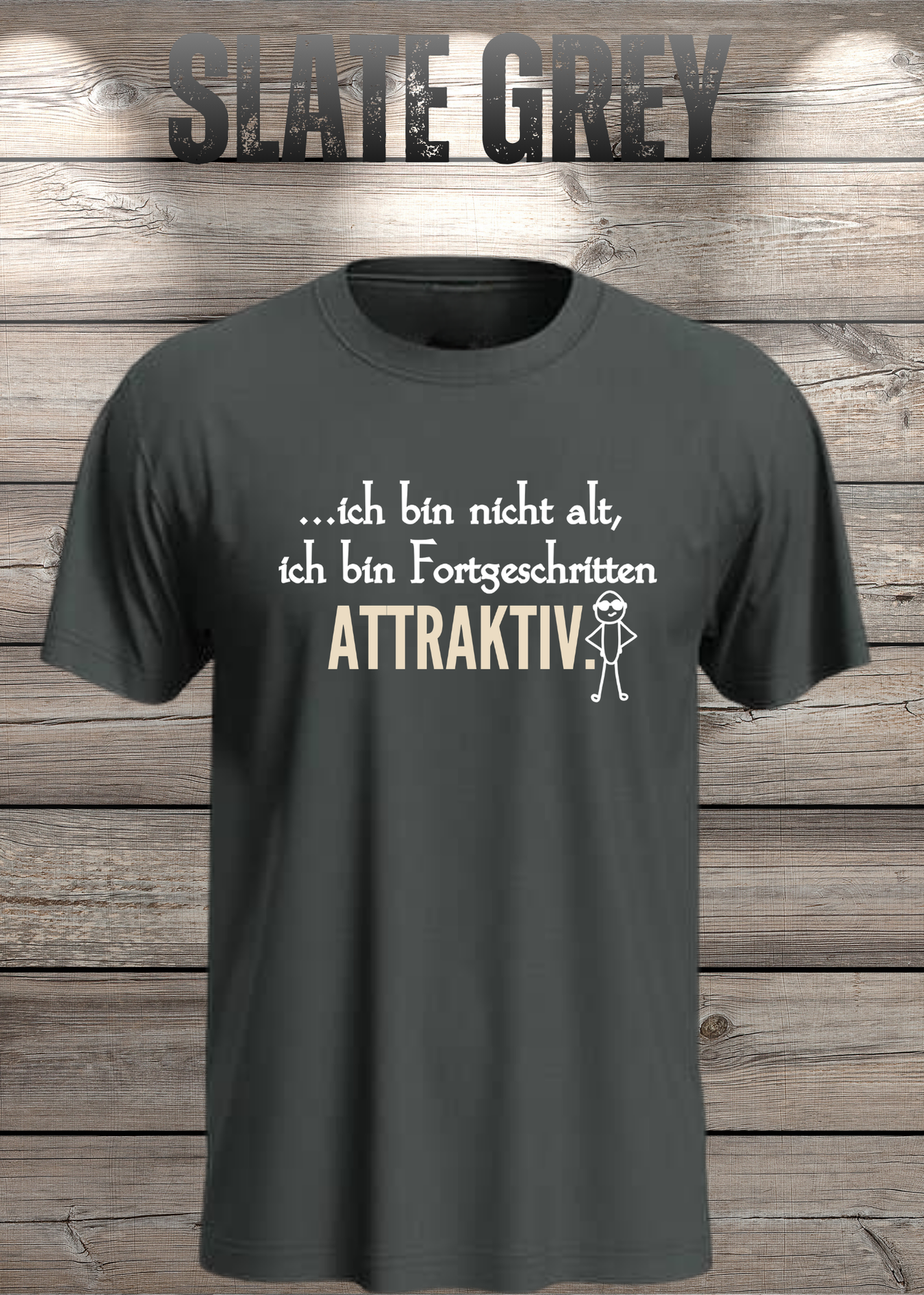 Ich bin nicht alt - ich bin fortgeschritten attraktiv! Herren T-Shirt