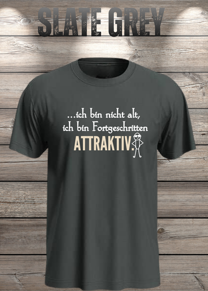 Ich bin nicht alt – ich bin fortgeschritten attraktiv! Herren T-Shirt in Slate Grey.