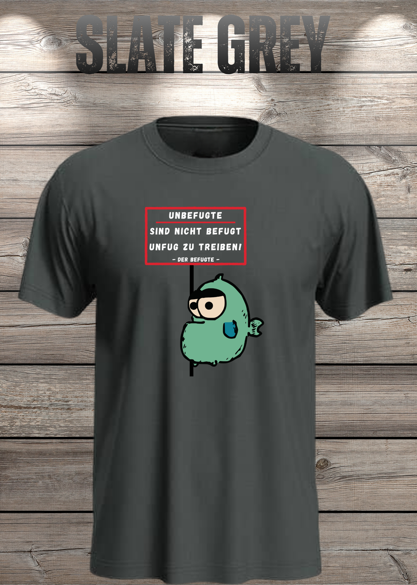 Unbefugte sind nicht befugt Unfug zu treiben - Der Befugte Unisex T-Shirt