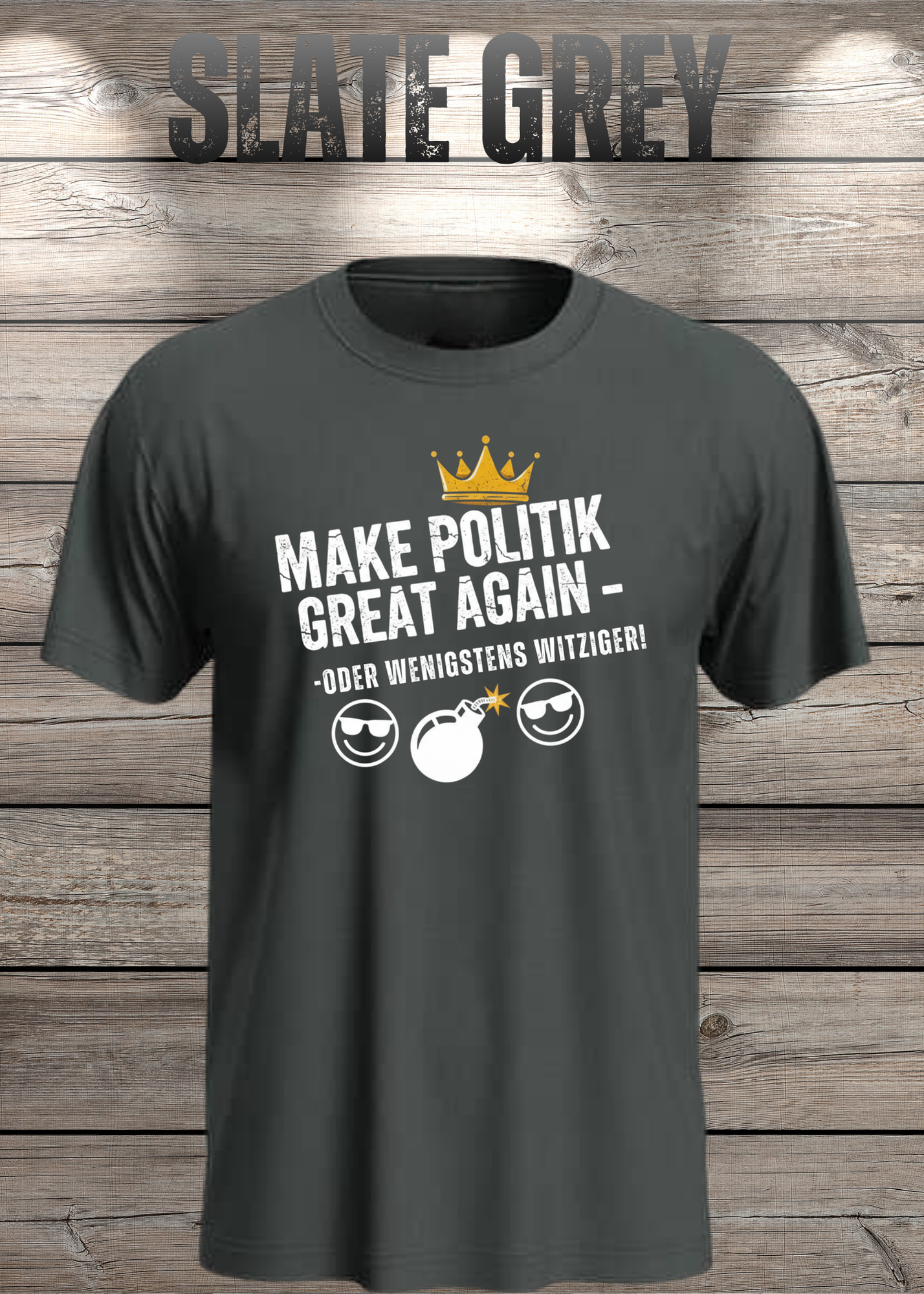Unisex T-Shirt make politik great again oder wenigstens witziger