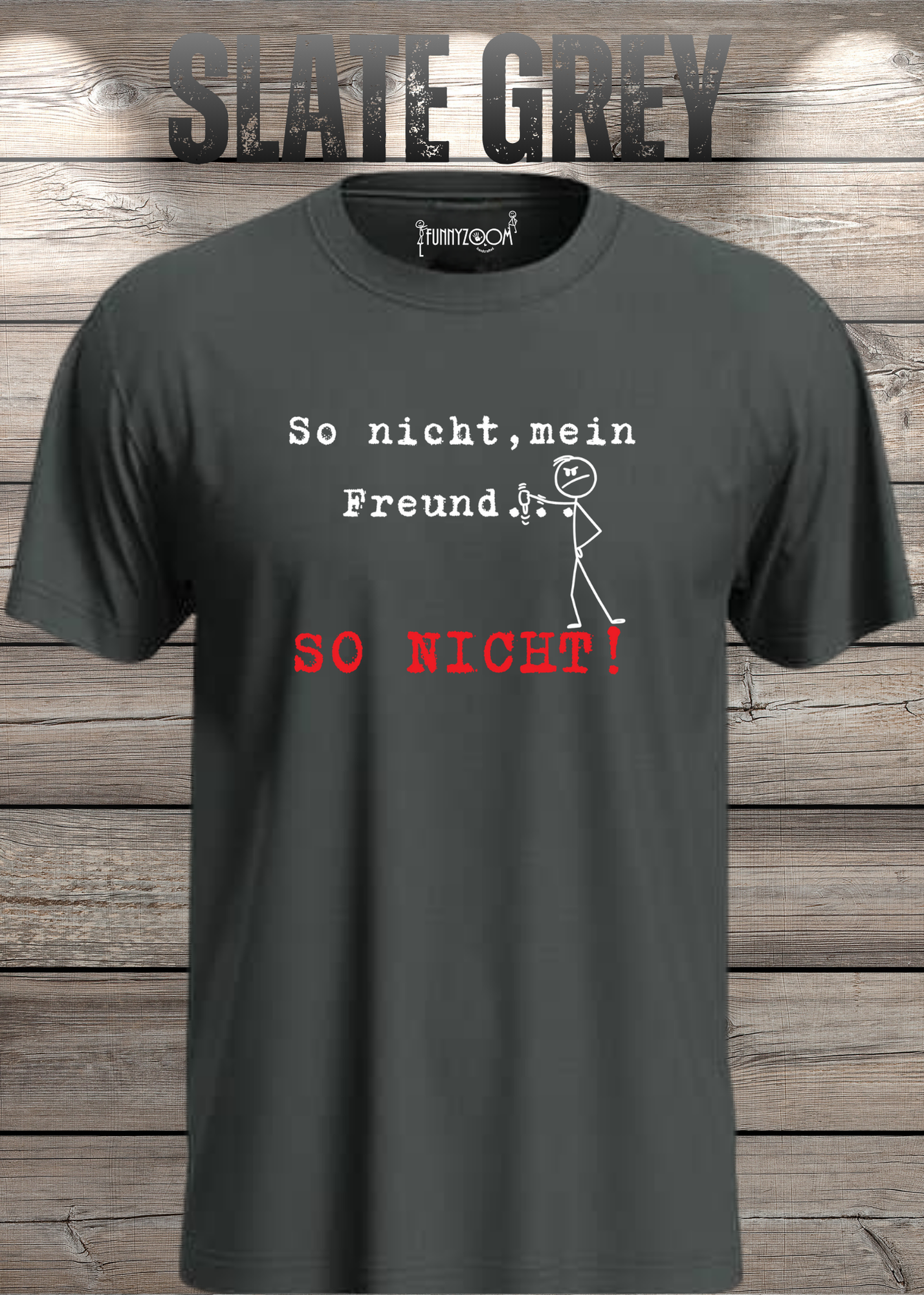So nicht mein Freund so nicht T-Shirt - Witziges Statement Shirt - Lustige Geschenkidee - Unisex