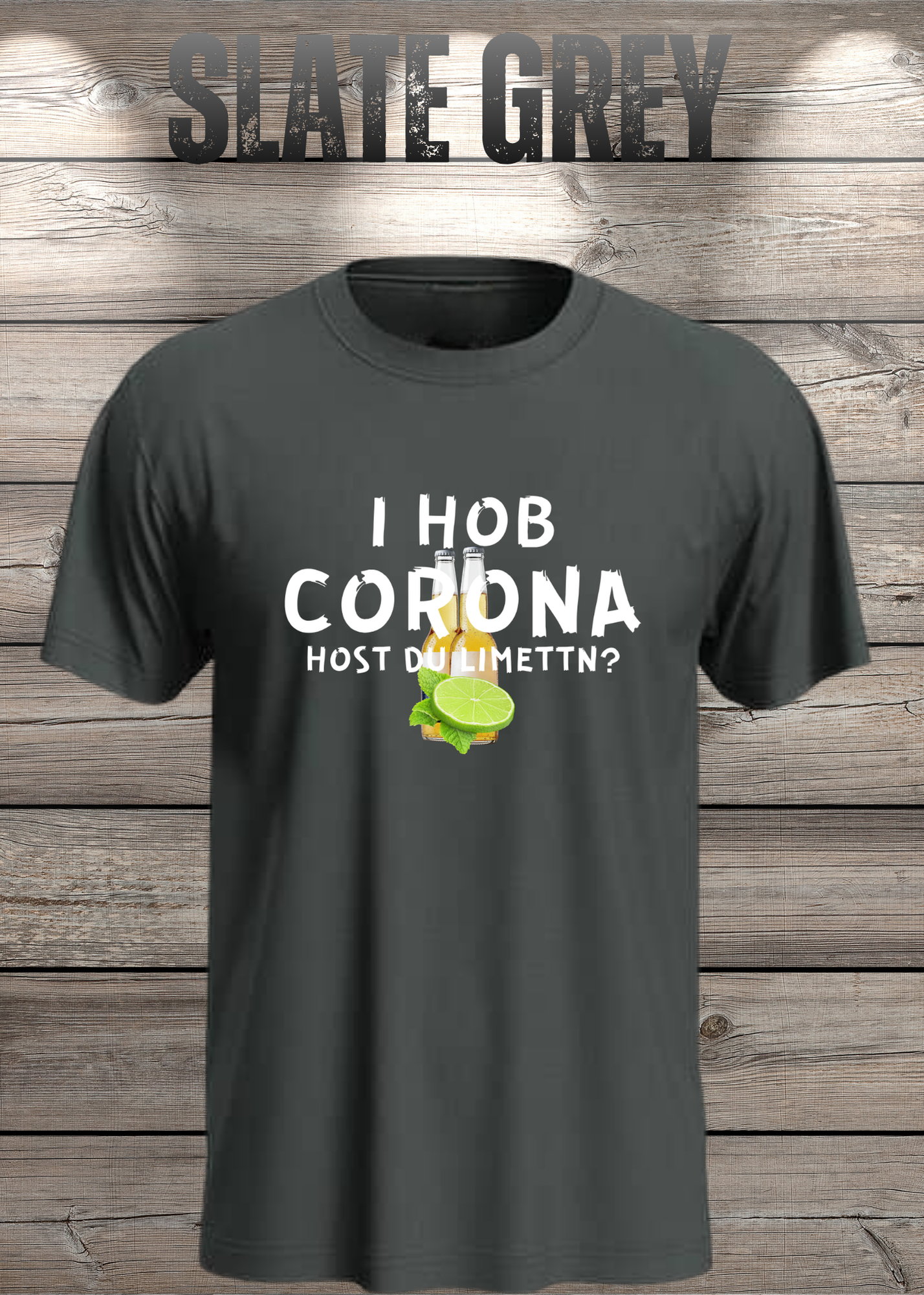 T-Shirt 'I Hob Corona host Du Limettn?' - Sarkastische Geschenkidee Unisex