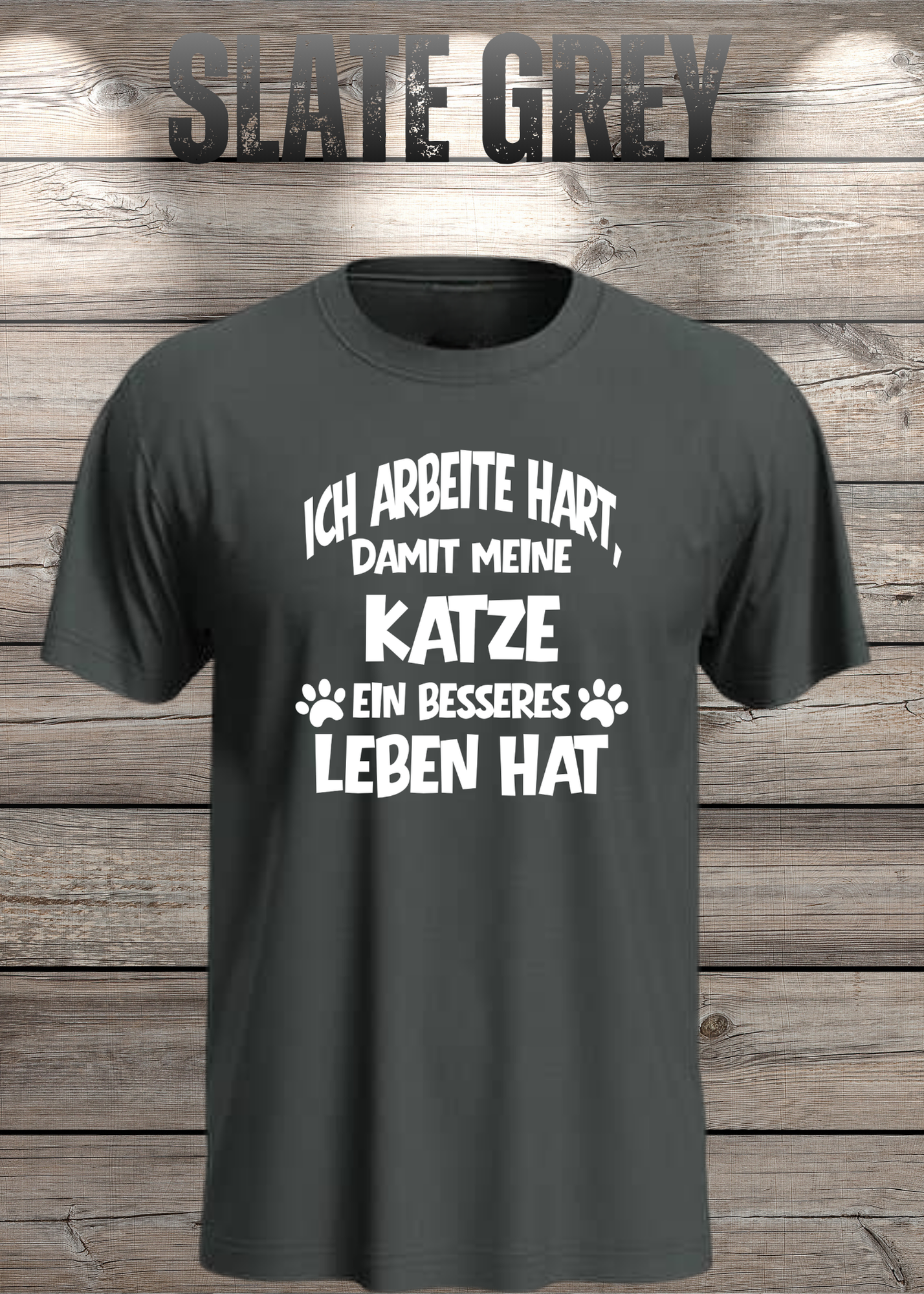Unisex T-Shirt: Ich arbeite hart, damit meine Katze ein besseres Leben hat