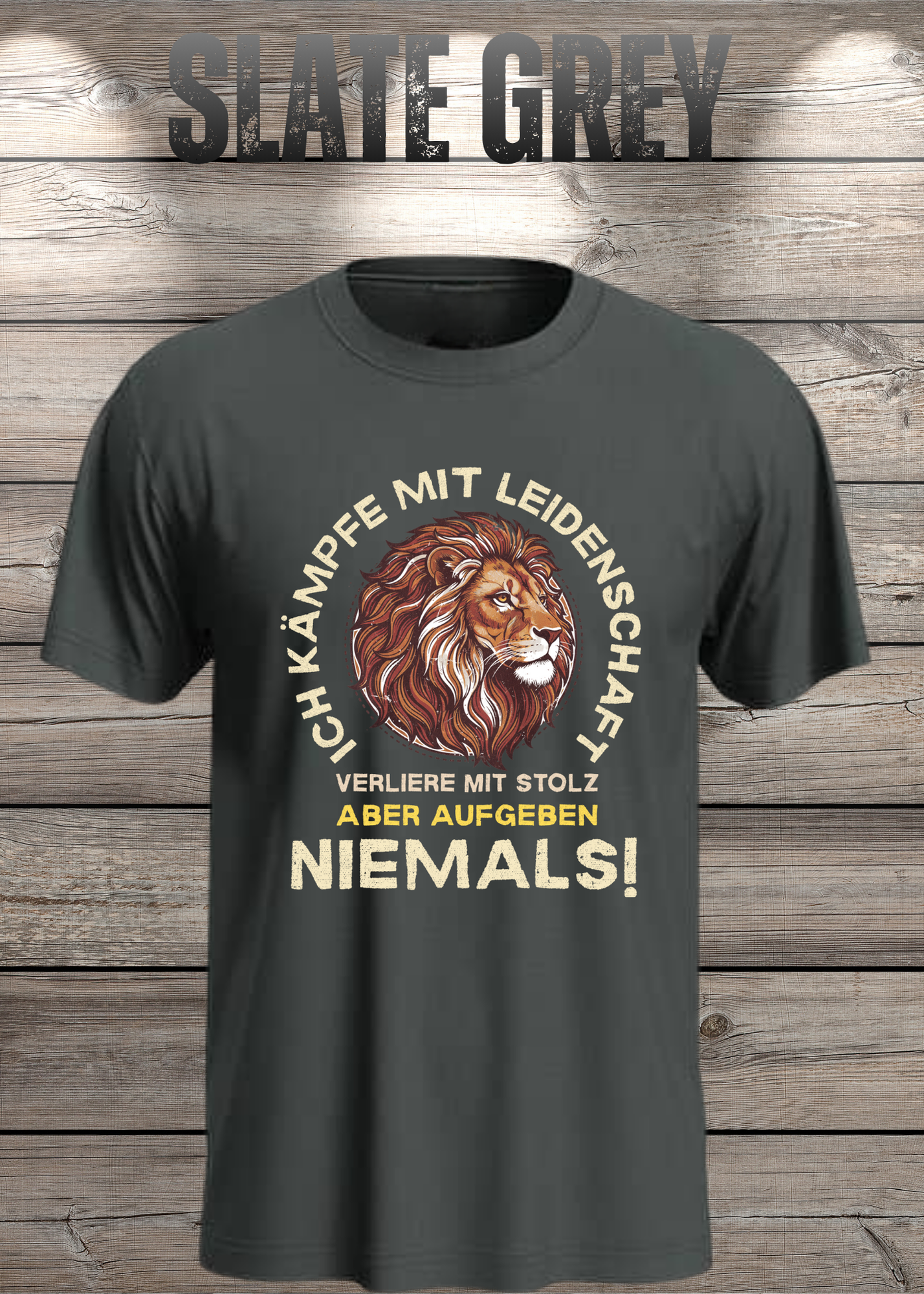 T-Shirt 'Ich kämpfe mit Leidenschaft verliere mit Stolz aber aufgeben niemals' - Motivations-Shirt