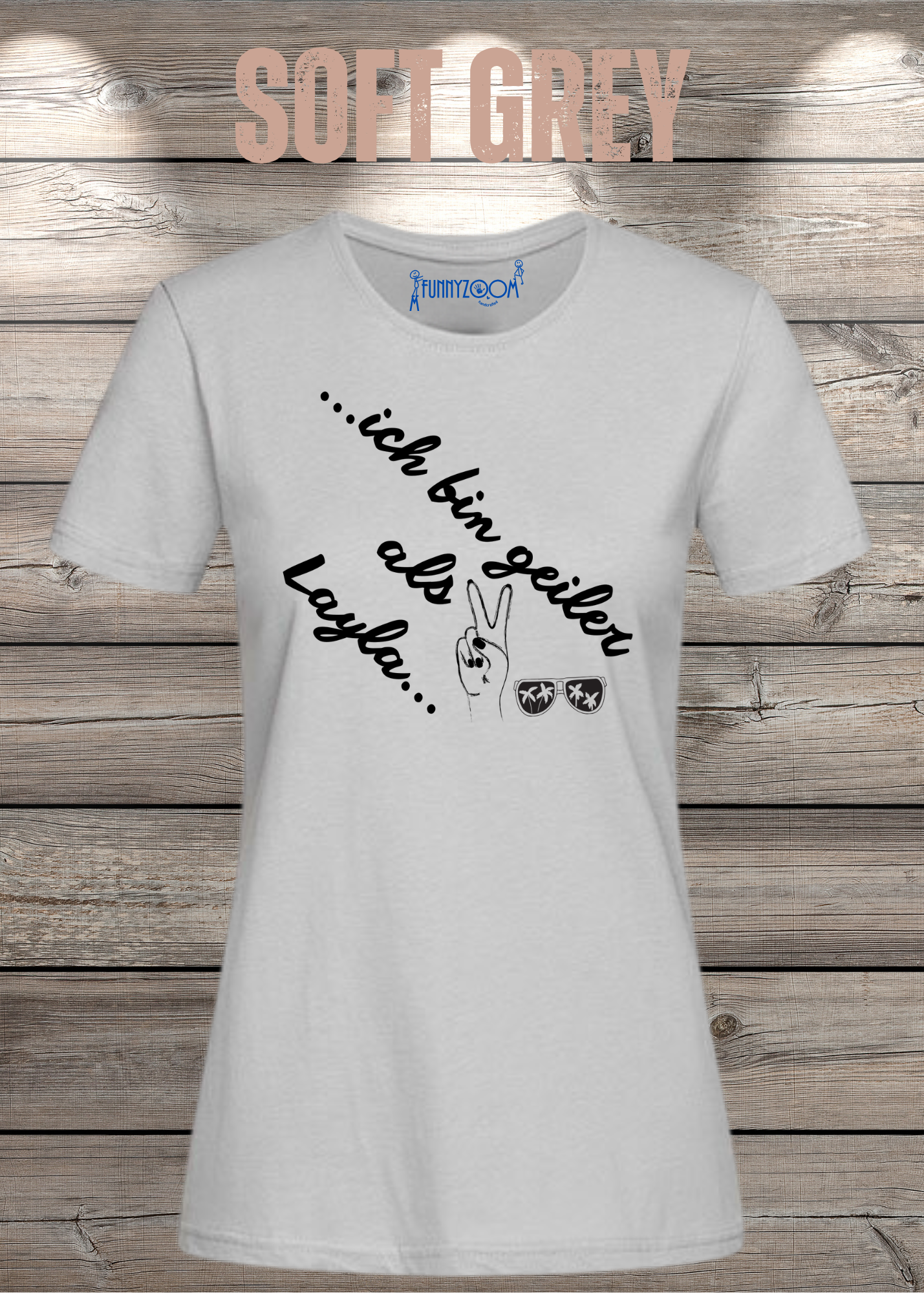 Damen T-Shirt 'Ich bin geiler als Layla' - Witziges Geschenk Selbstbewusstsein