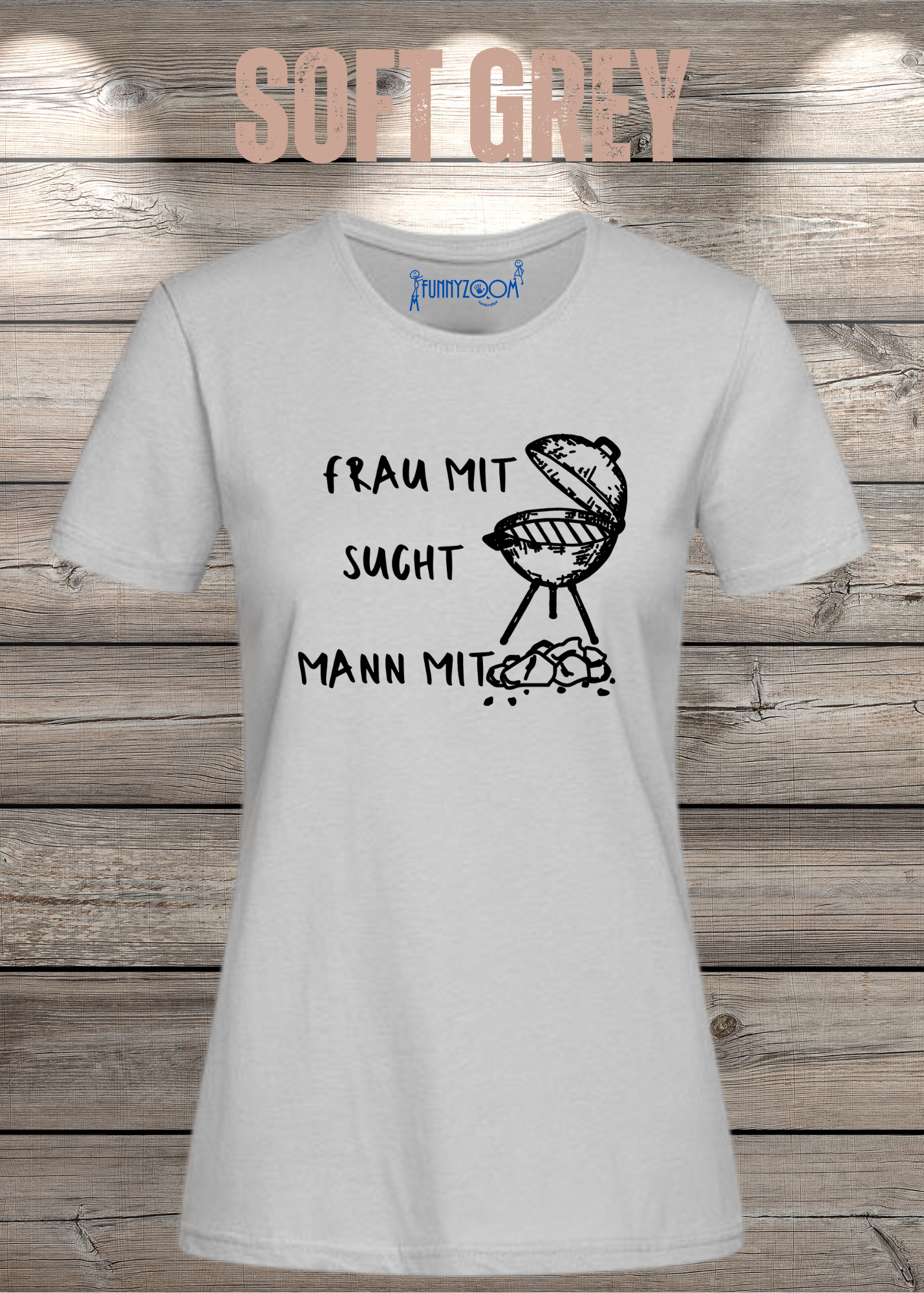 Damen T-Shirt 'Frau mit Grill sucht Mann mit Kohle' Witziges Geschenk