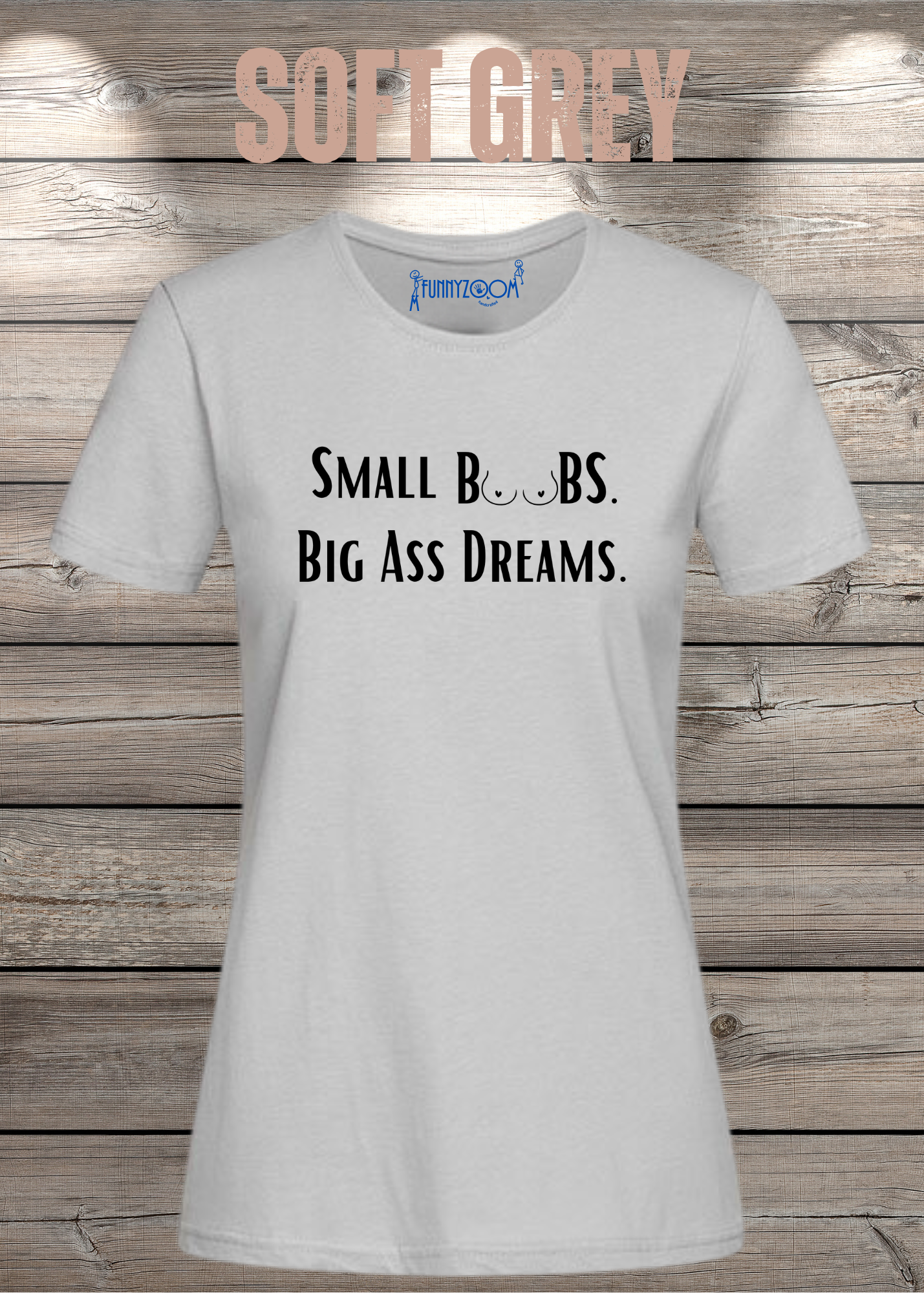 Damen T-Shirt Small Boobs big Ass Dreams - Lustige Sprüche - Geschenkidee T-Shirt - Freizeit T-Shirt - In vielen Farben und Größen