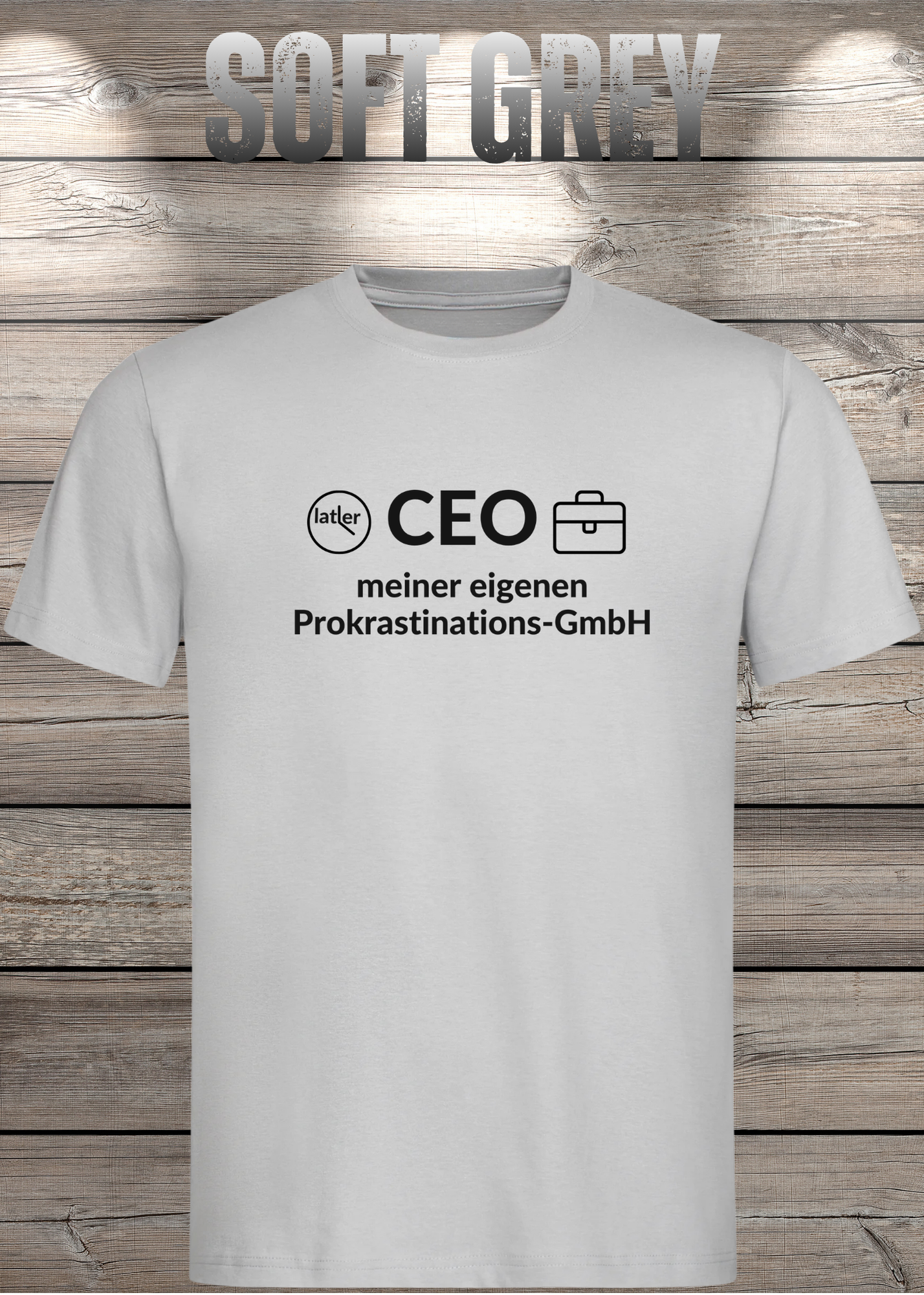 Unisex T-Shirt: CEO meiner eigenen Prokrastinations GmbH
