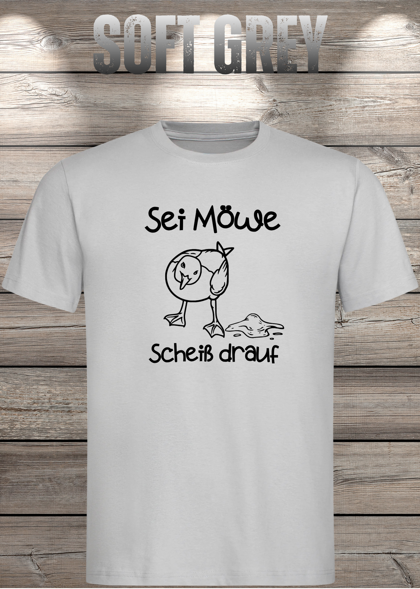 T-Shirt Sei Möwe scheiß drauf - Lustige Sprüche Geschenkidee Geburtstag Unisex viele Farben