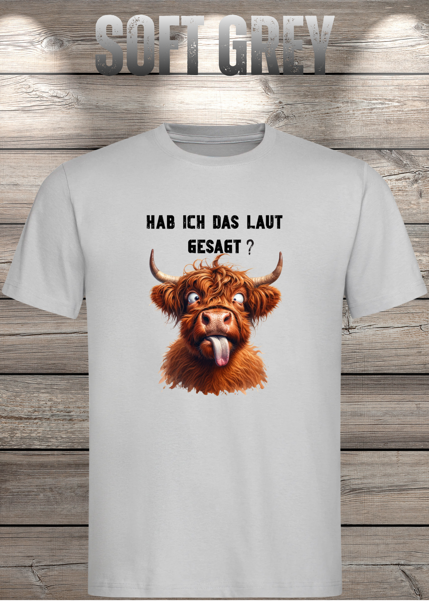 Highland Kuh Unisex T-Shirt - Hab ich das laut gesagt? - Lustiges Entspannungs-Shirt