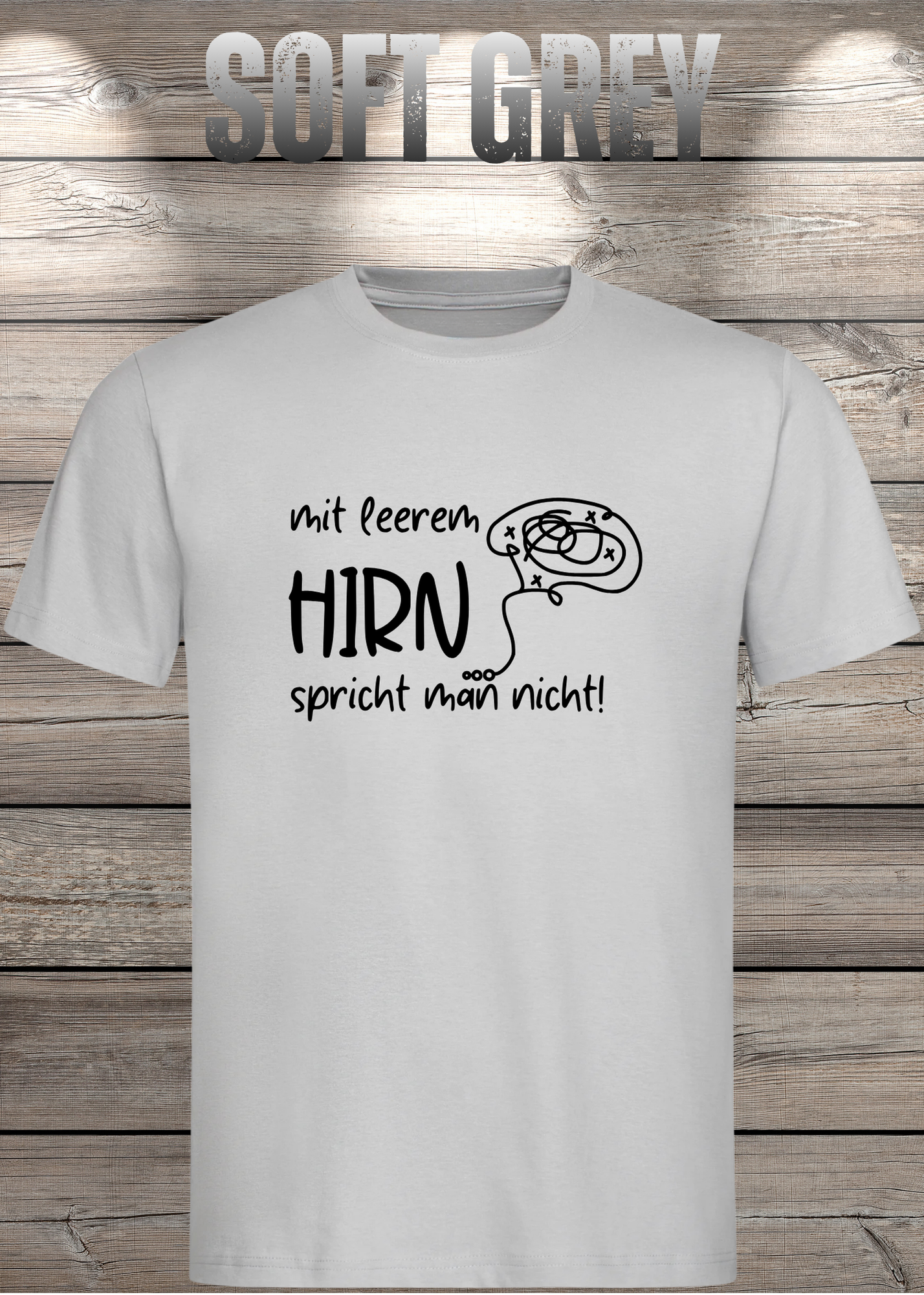 Mit leerem Hirn spricht man nicht! - Witziges Spruch T-Shirt