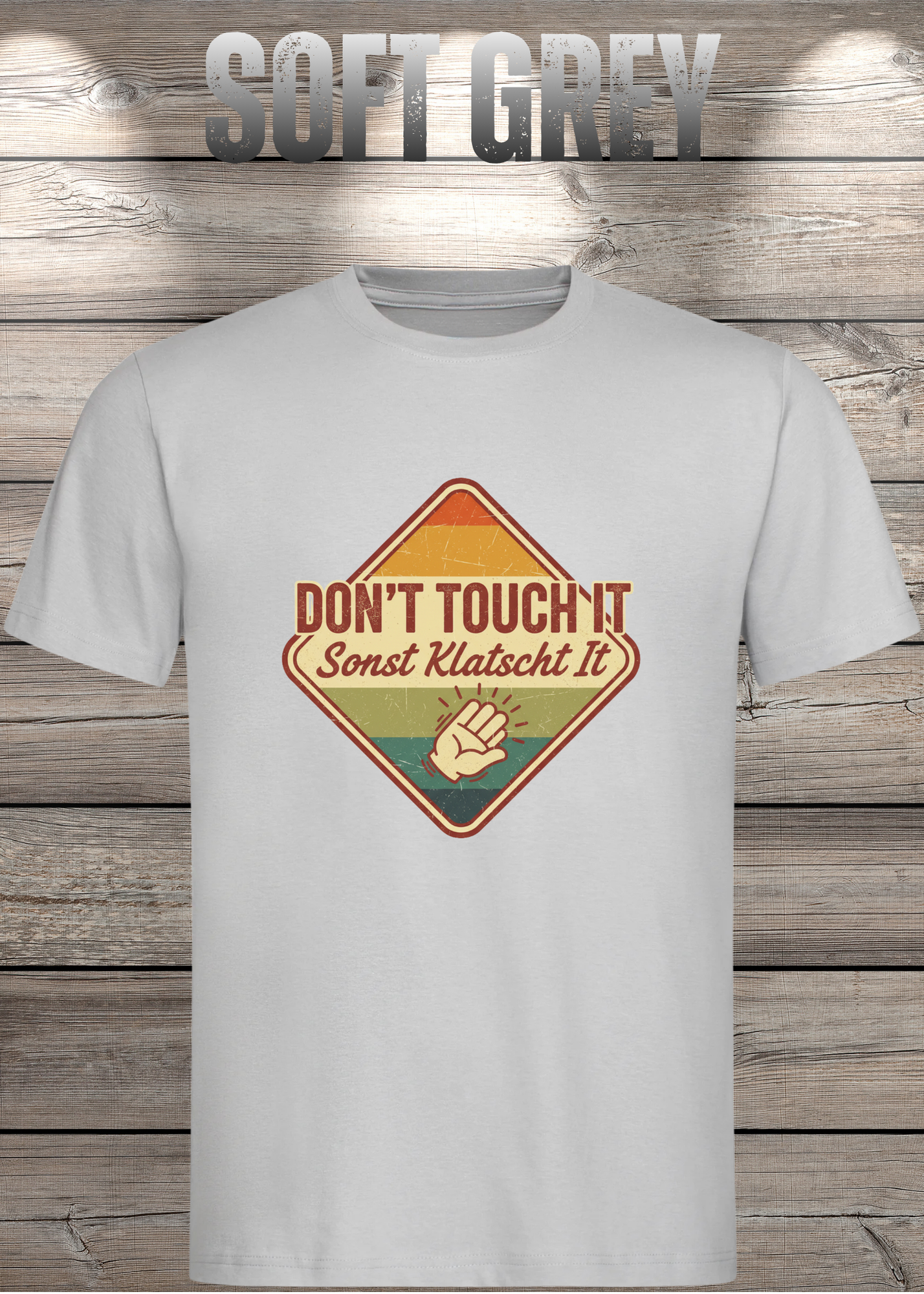 T-Shirt Don't Touch it sonst klatscht it - Lustiger Spruch Geschenkidee Unisex