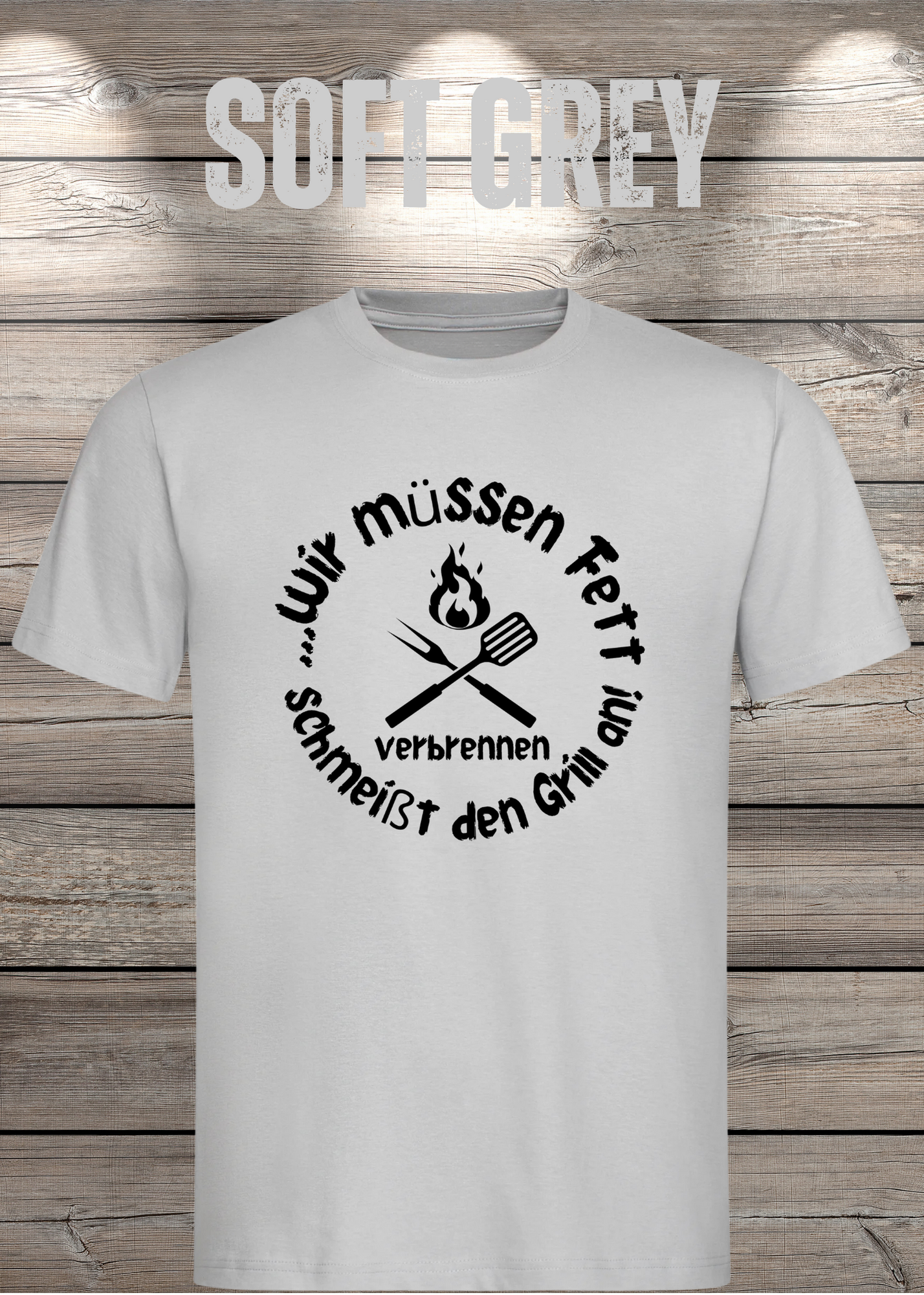 T-Shirt Wir müssen Fett verbrennen schmeißt den Grill an! Geschenkidee für Grillmeister Witziges T-Shirt mit Spruch Lustiges Unisex T-Shirt