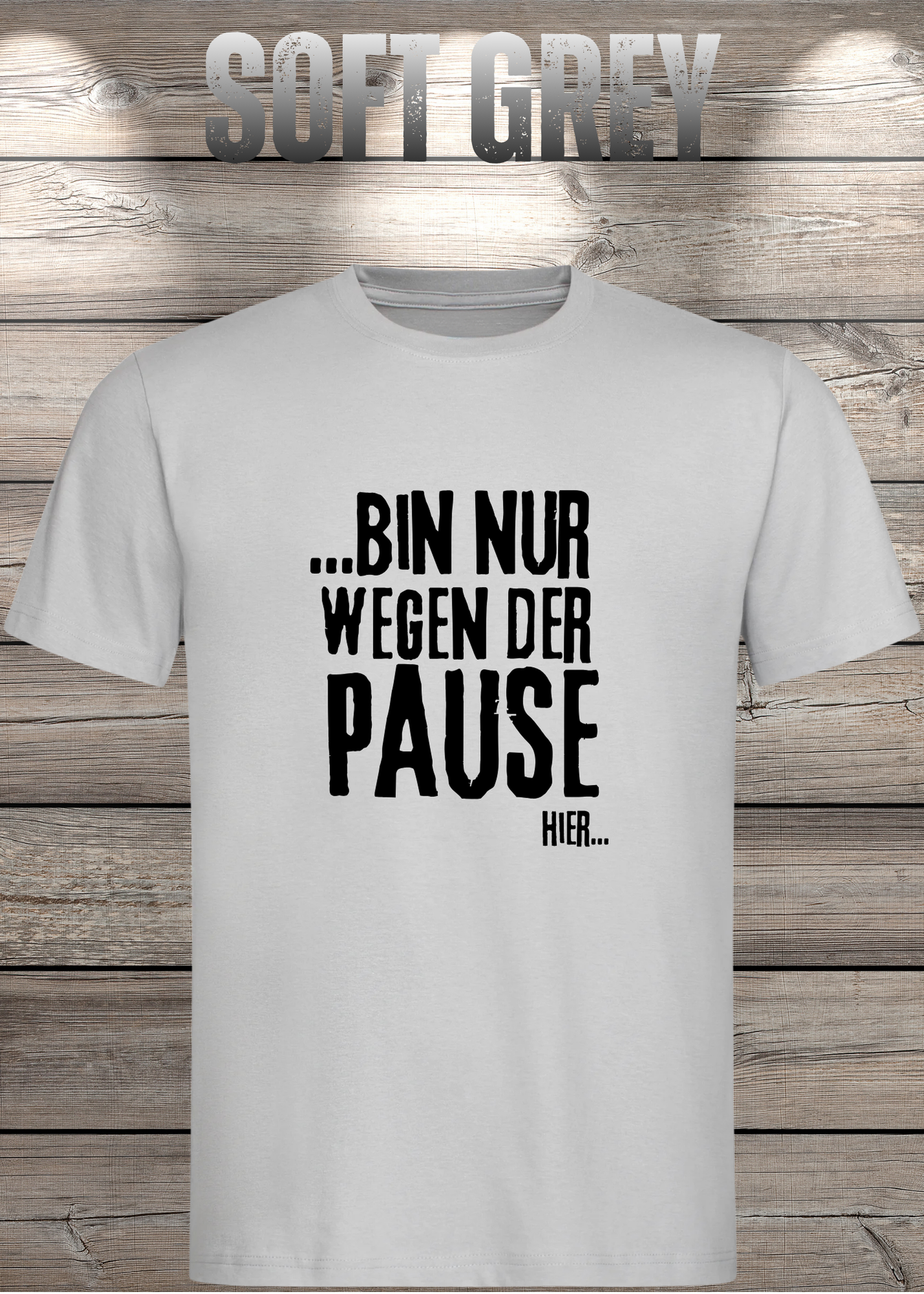 T-Shirt 'Bin nur wegen der Pause hier' - Witziges Spruch-Shirt für Pausenliebhaber