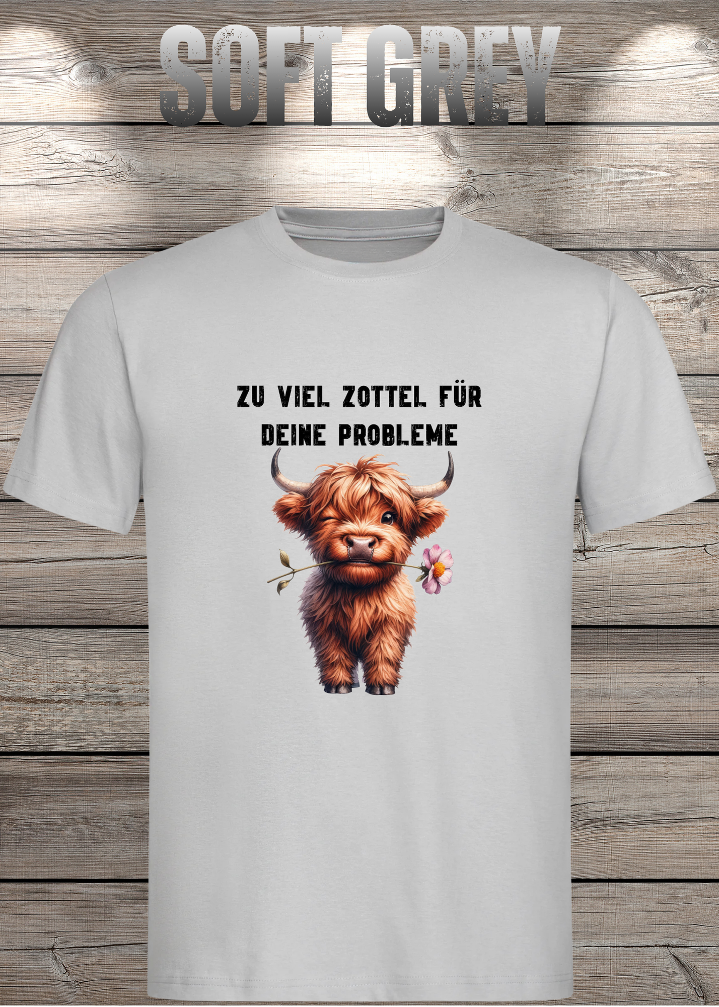 Highland Kuh Unisex T-Shirt - Zu viel Zottel für Deine Probleme!