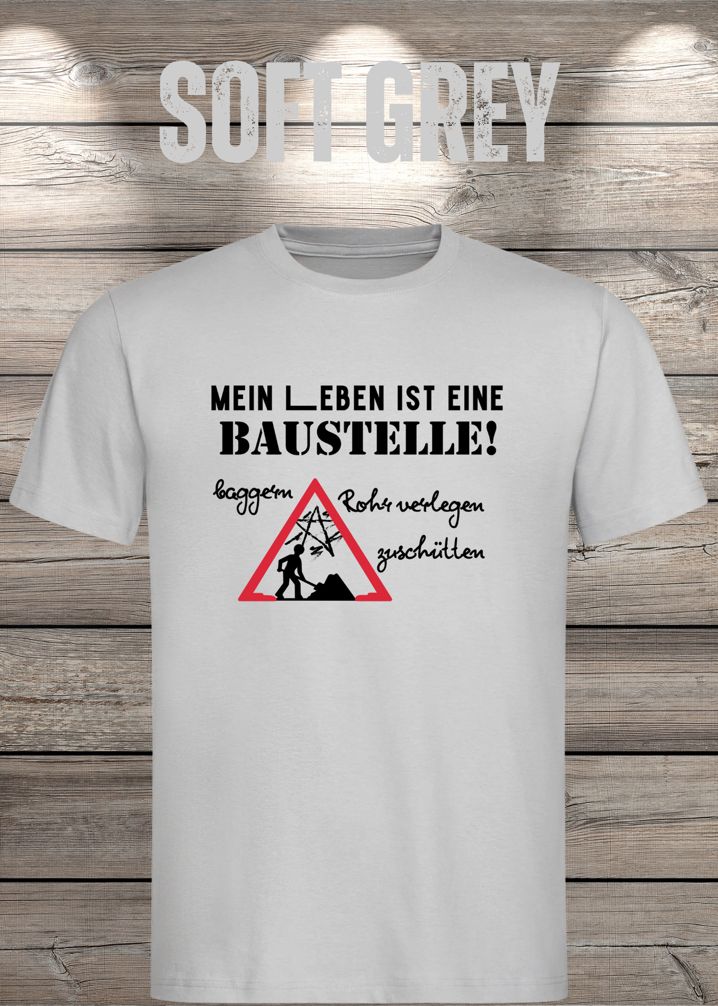 Herren T-Shirt Mein Leben ist eine Baustelle: baggern, rohr verlegen, zuschütten - Geschenkidee T-Shirt - Lustige Sprüche - Witziges T-Shirt