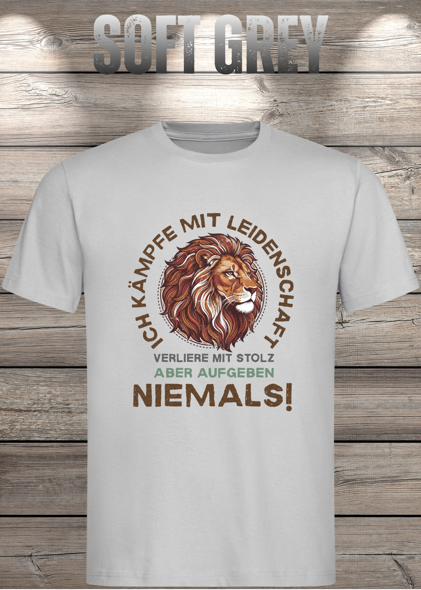 T-Shirt 'Ich kämpfe mit Leidenschaft verliere mit Stolz aber aufgeben niemals' - Motivations-Shirt