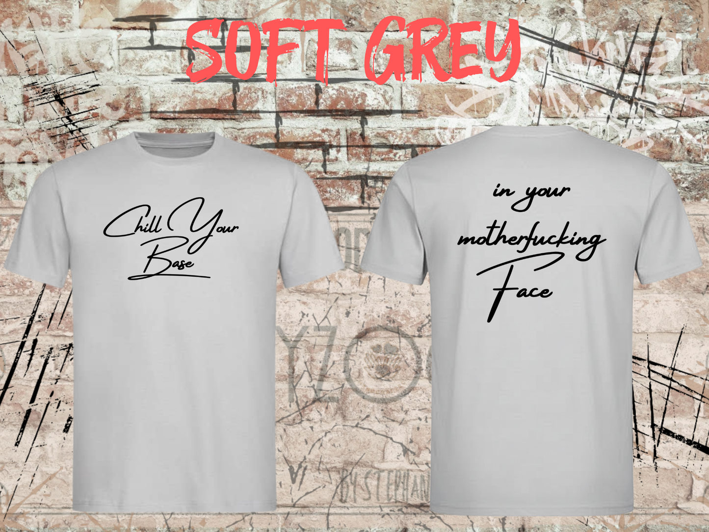 T-Shirt 'Chill your Base in your Face' - Provokantes Spruch-Shirt für Selbstbewusste