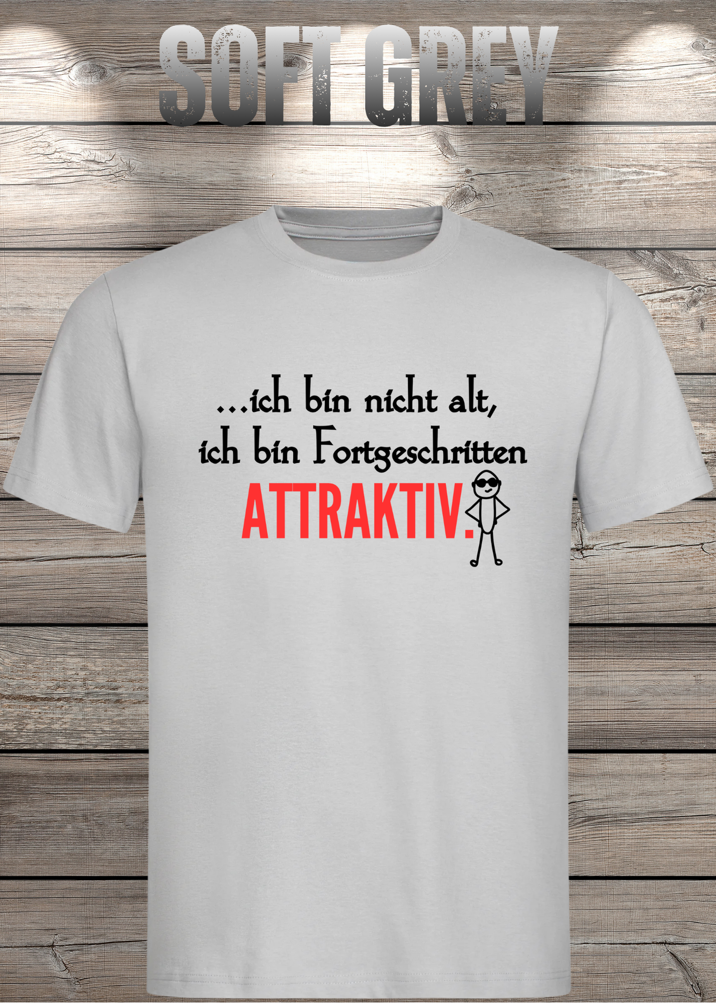 Ich bin nicht alt - ich bin fortgeschritten attraktiv! Herren T-Shirt