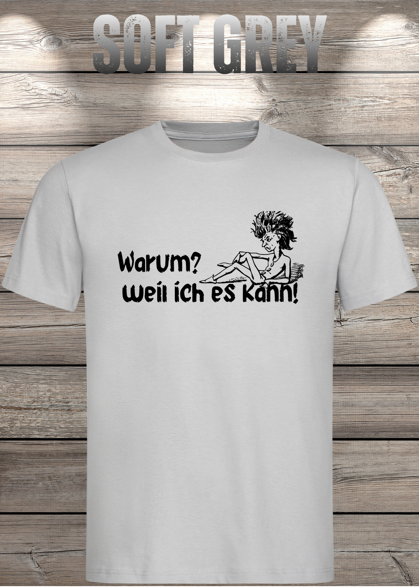 T-Shirt 'Warum? Weil ich es kann!' - Selbstbewusstes Spruch-Shirt für Macher