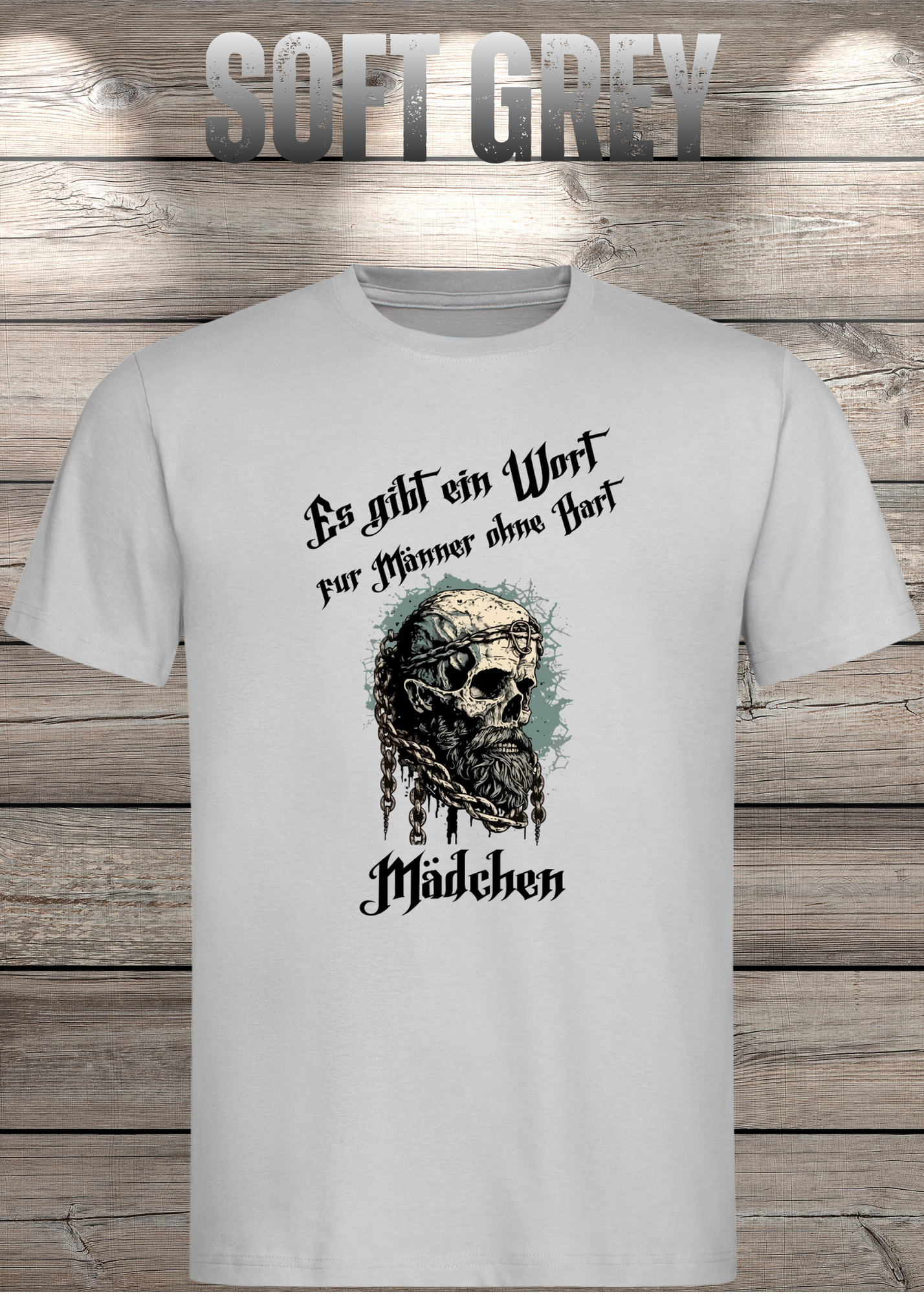Herren T-Shirt: Es gibt einen Namen für Männer ohne Bart - Mädchen! Vikinger Edition