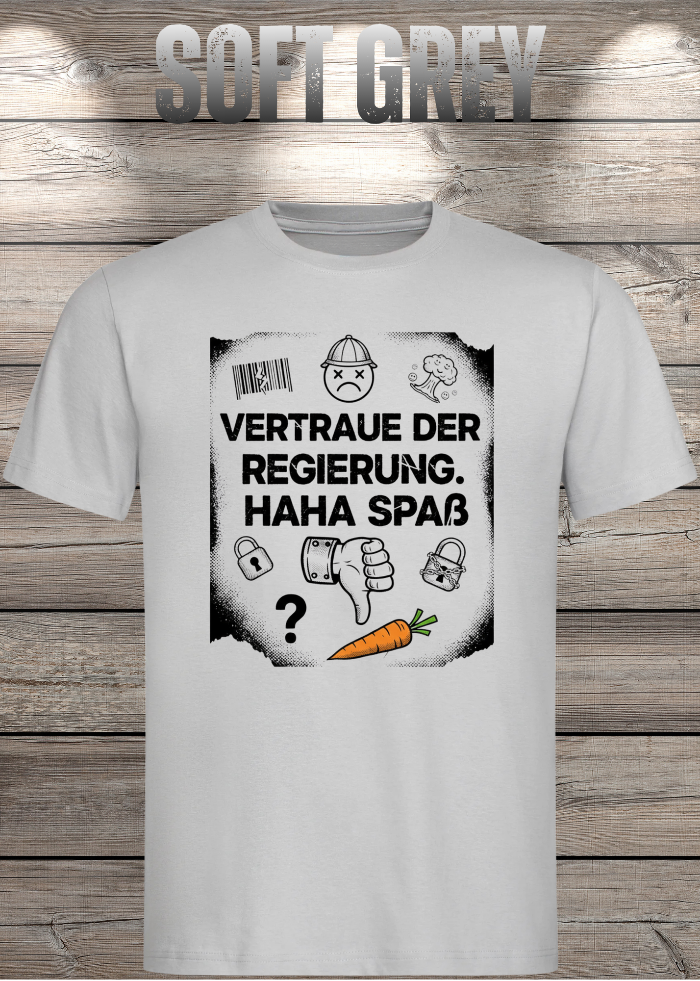 Unisex T-Shirt vertraue der Regierung. Haha Spaß!