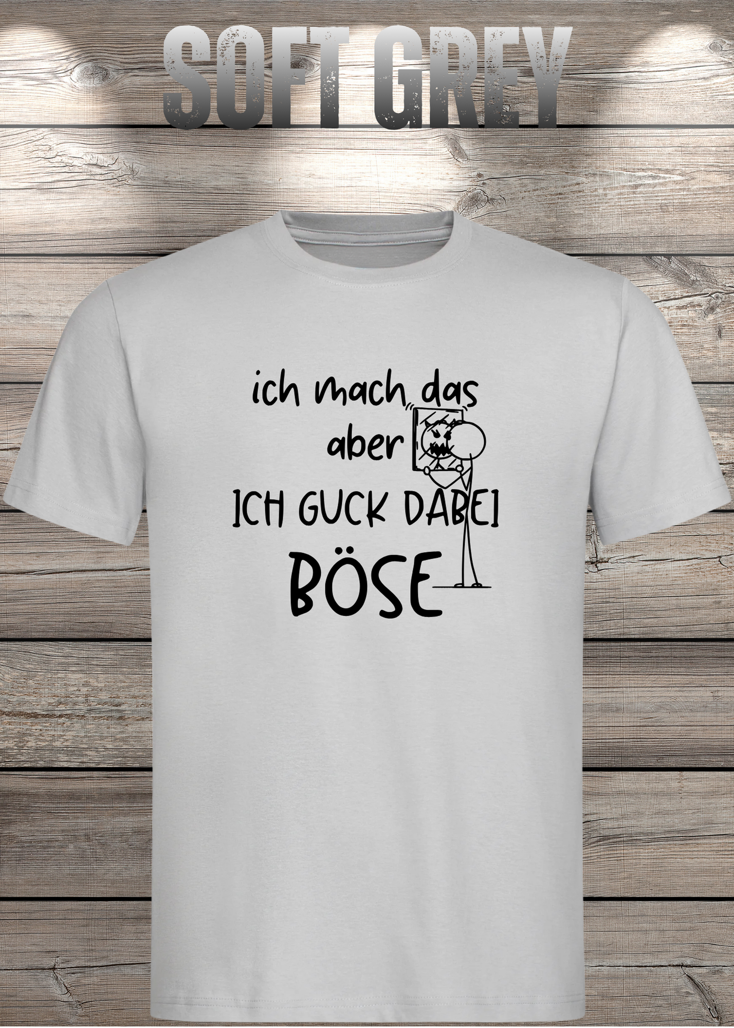 T-Shirt 'Ich mach das aber ich guck dabei böse' - Witziges Spruch-Shirt für Unwillige
