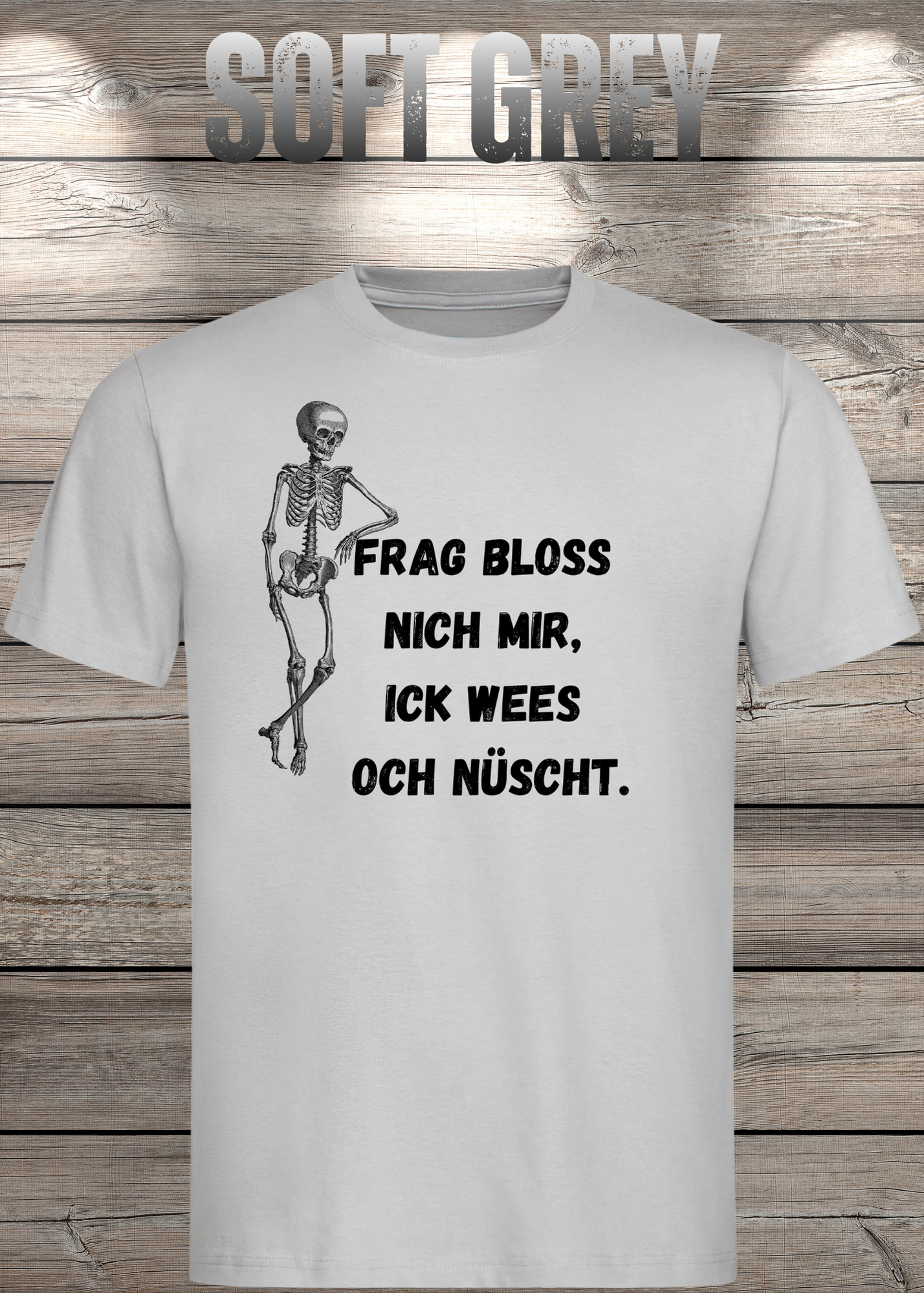 Frag bloss nich mir ick wees och nüscht T-Shirt - Berliner Spruch Unisex