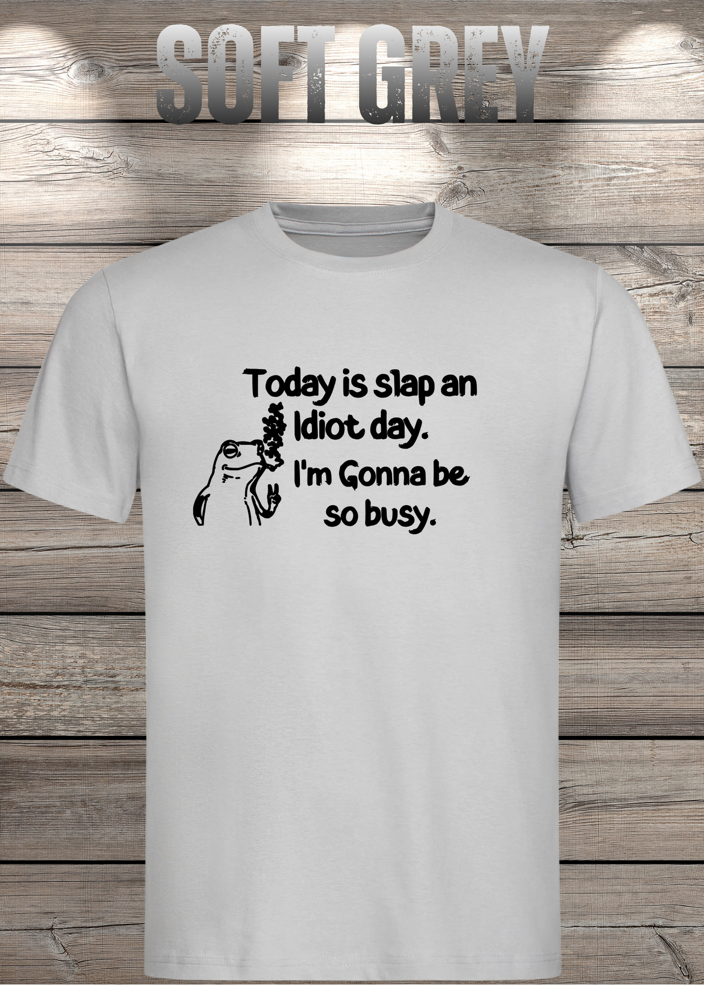 T-Shirt Today is Slap an Idiot Day I'm Gonna Be So Busy - Geschenkidee Geburtstag Statement