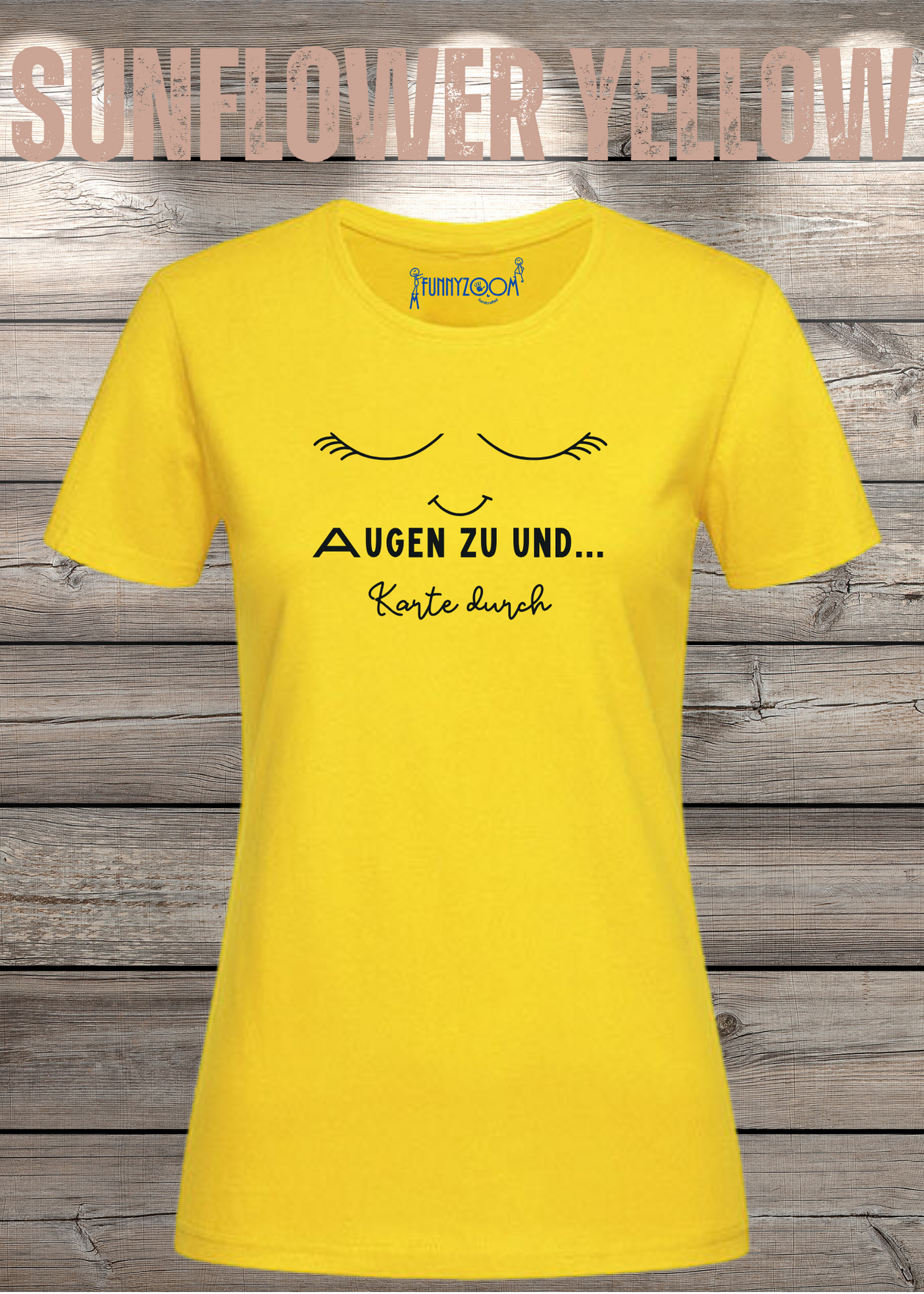 Damen T-Shirt Augen zu und Karte durch - Witzige Sprüche Geschenkidee - Lustige T-Shirts Freizeit viele Farben