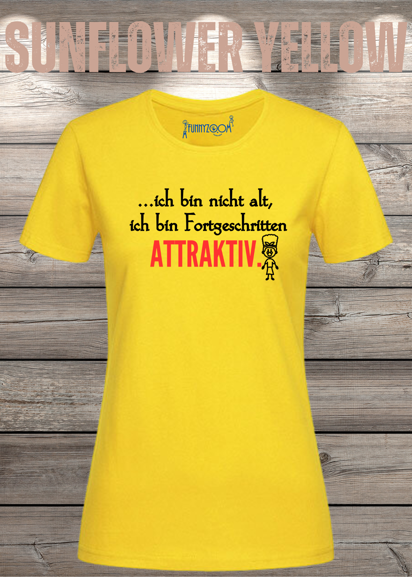 Ich bin nicht alt - ich bin fortgeschritten attraktiv! Damen T-Shirt