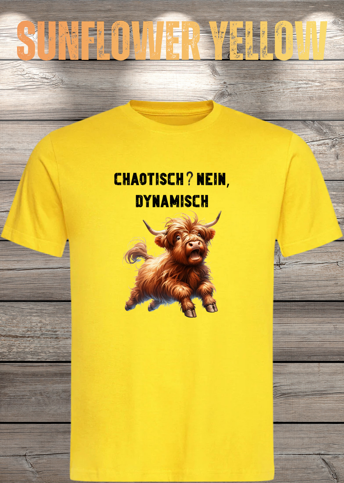 Highland Kuh Unisex T-Shirt - Chaotisch? Nein Dynamisch!