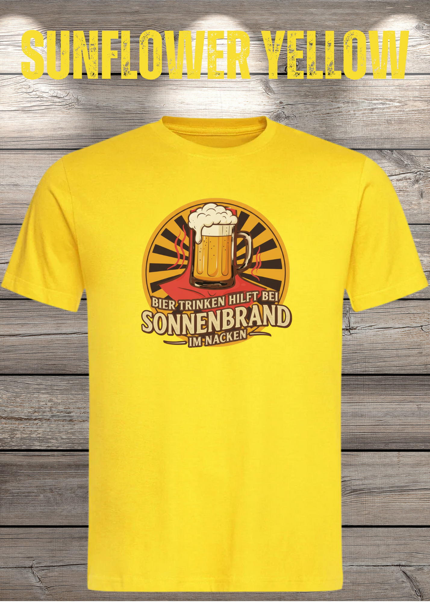 Sunflower Yellow T Shirt Bier Trinken hilft bei Sonnenbrand im Nacken
