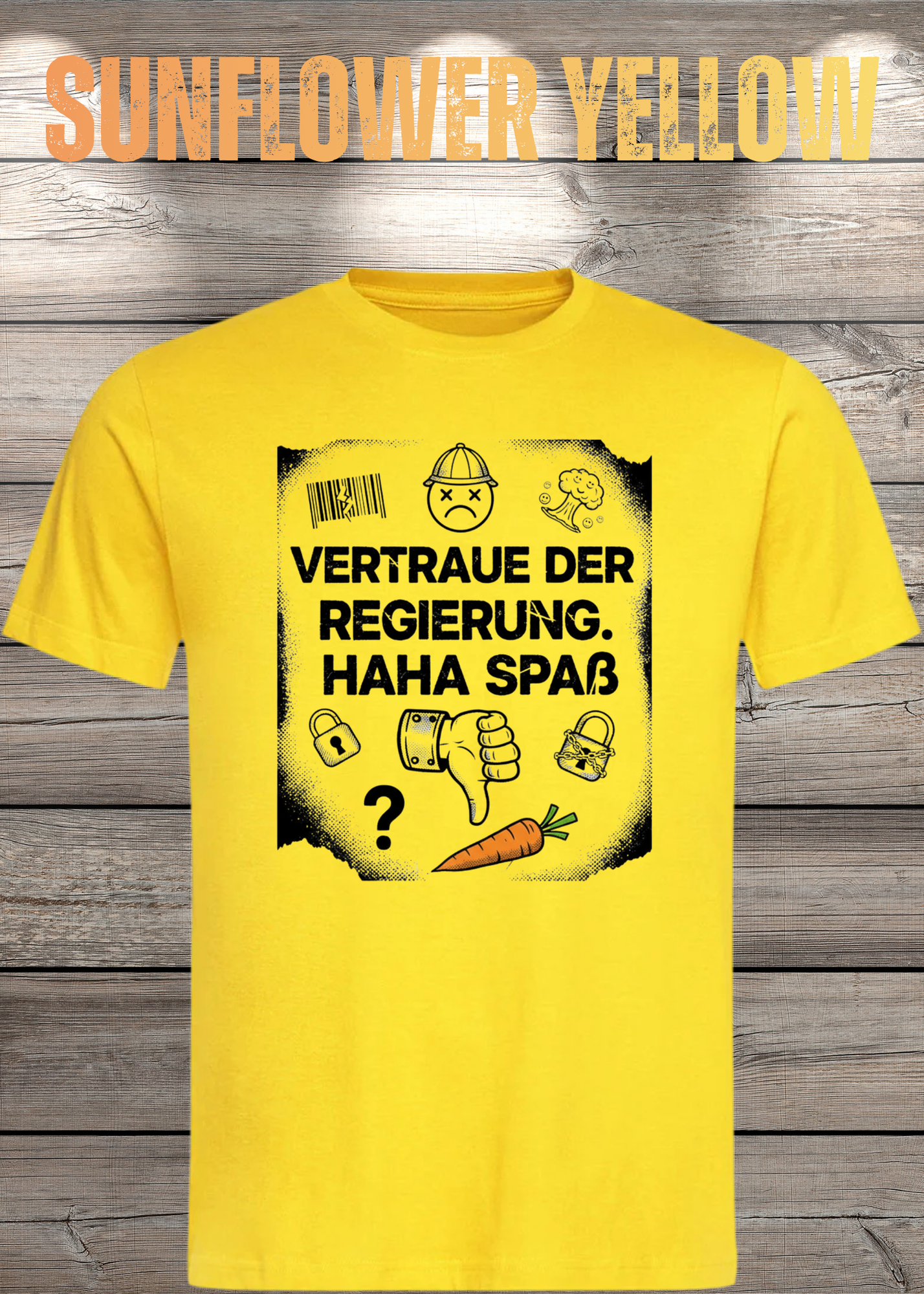 Unisex T-Shirt vertraue der Regierung. Haha Spaß!