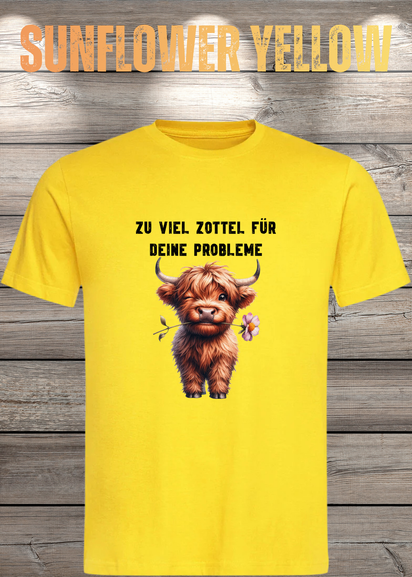 Highland Kuh Unisex T-Shirt - Zu viel Zottel für Deine Probleme!
