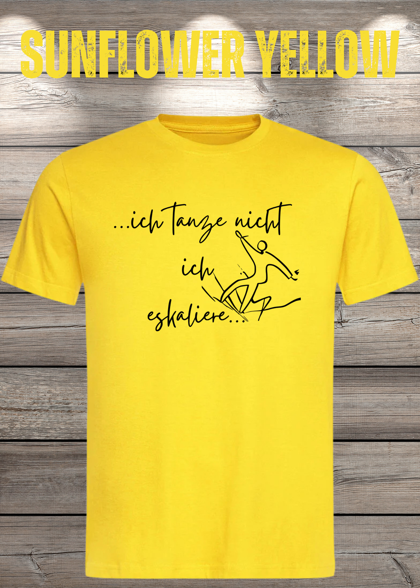 T-Shirt ich tanze nicht ich eskaliere Witziges T-Shirt mit Spruch Geschenkidee Party T-Shirt Lustiges Unisex T-Shirt