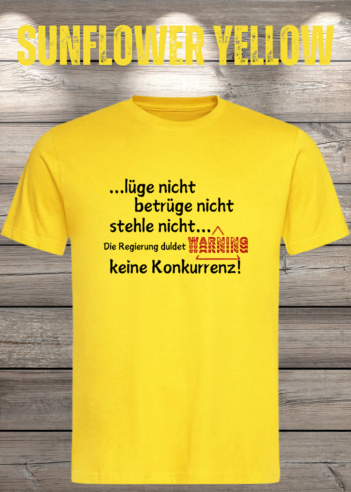 T Shirt lüge nicht, betrüge nicht, stehle nicht, die Regierung duldet keine Konkurrenz Regierung Spruch Unisex