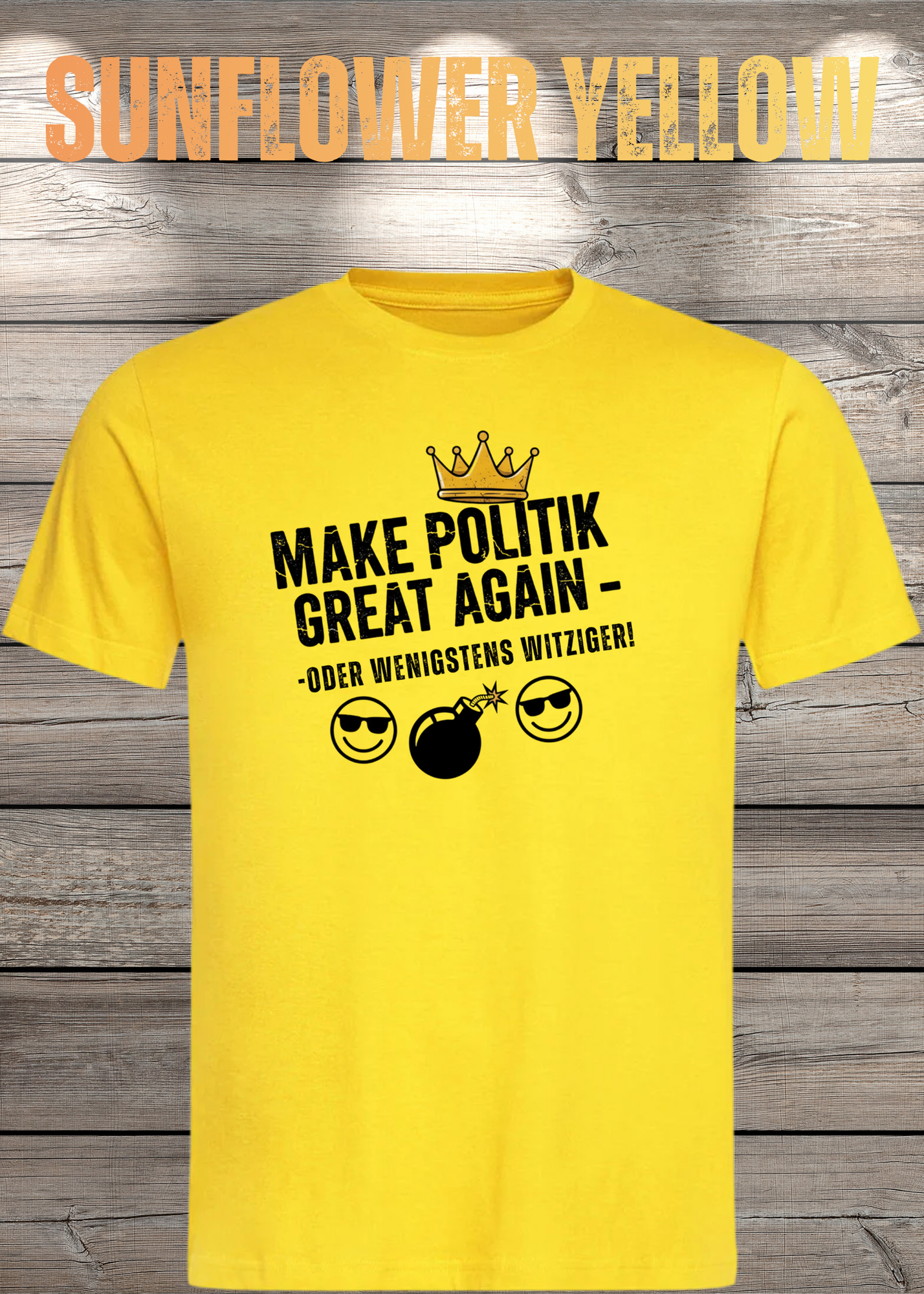 Unisex T-Shirt make politik great again oder wenigstens witziger