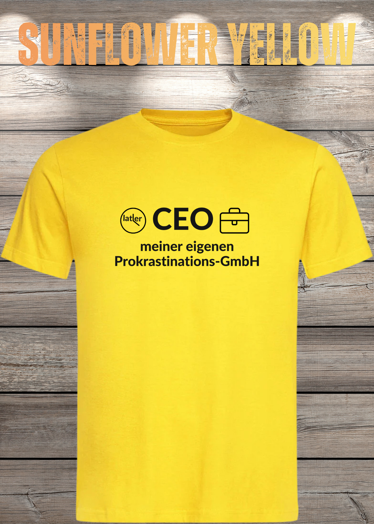 Unisex T-Shirt: CEO meiner eigenen Prokrastinations GmbH