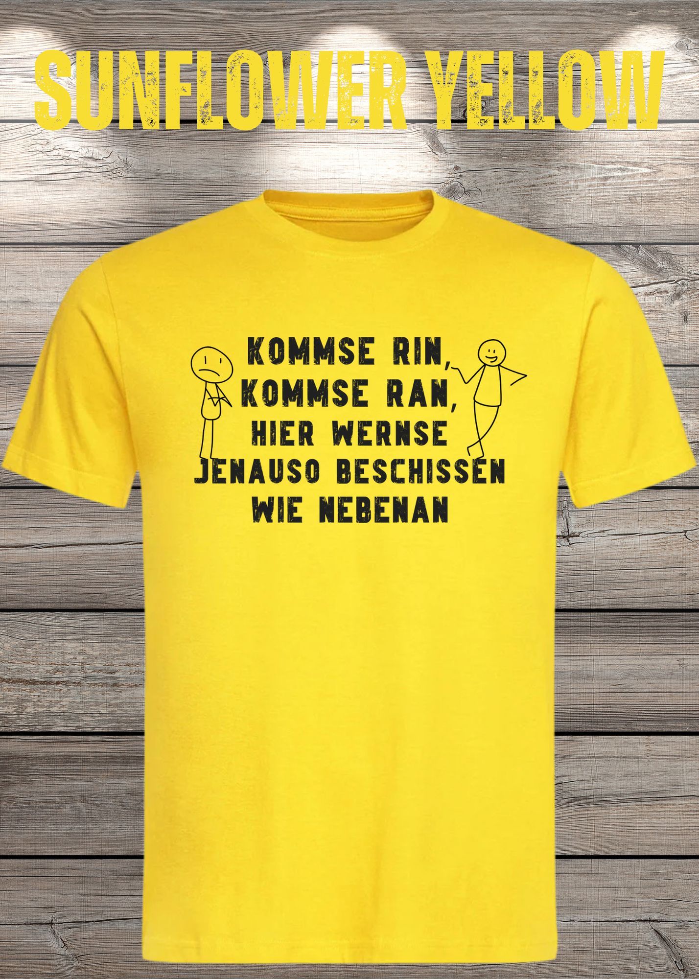 T-Shirt kommse rin kommse ran hier wernse jenauso beschissen wie nebenan Witziger Spruch Geschenkidee Freizeit T-Shirt Unisex