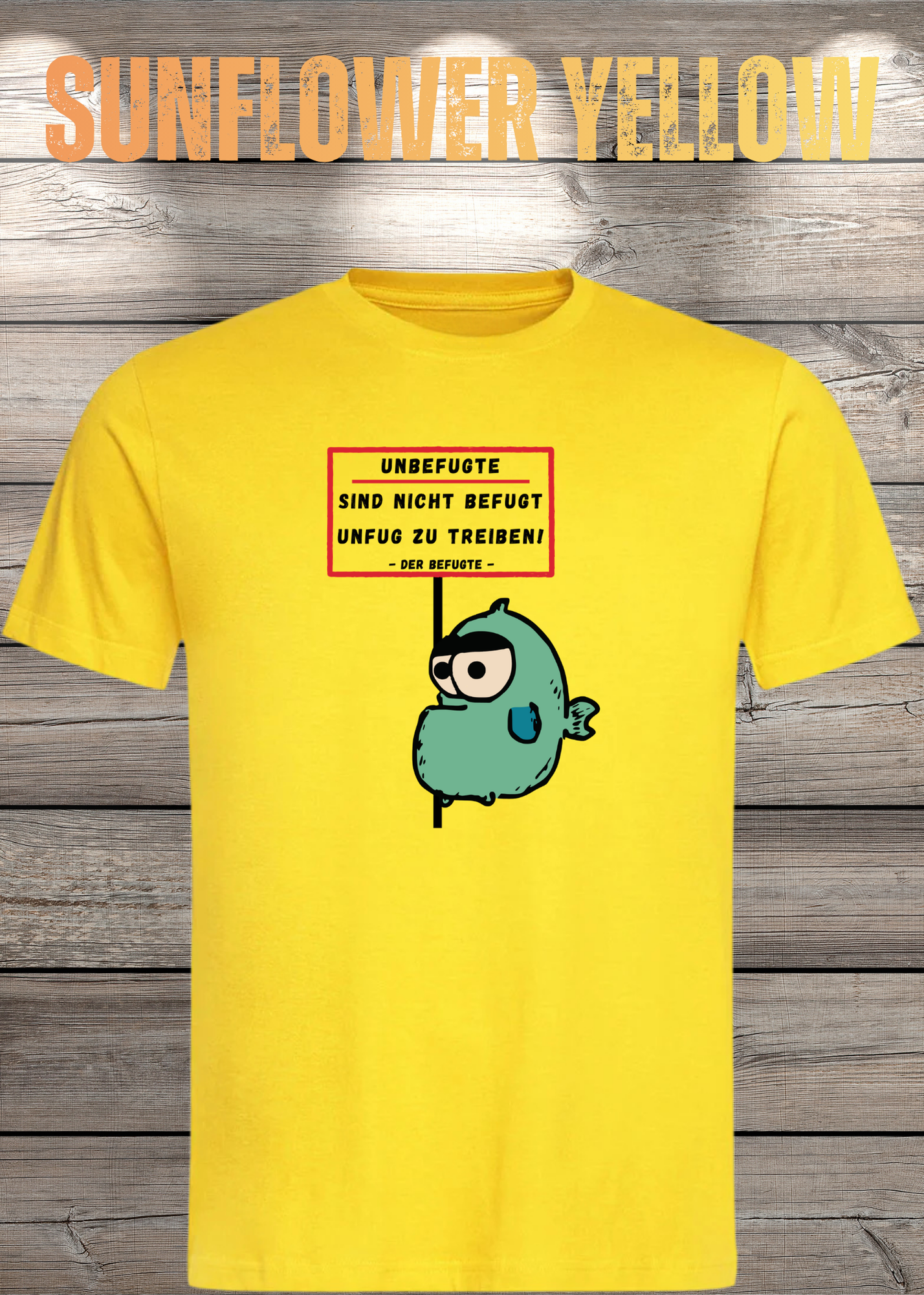 Unbefugte sind nicht befugt Unfug zu treiben - Der Befugte Unisex T-Shirt