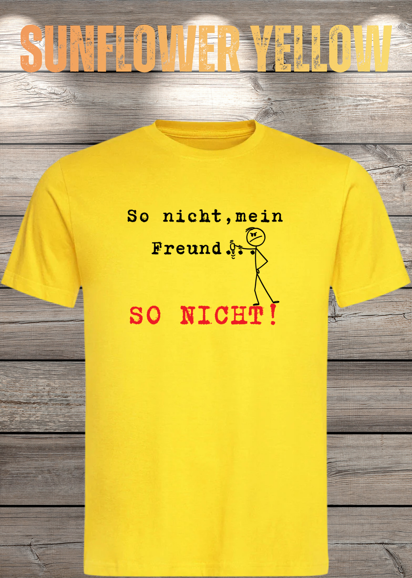 So nicht mein Freund so nicht T-Shirt - Witziges Statement Shirt - Lustige Geschenkidee - Unisex