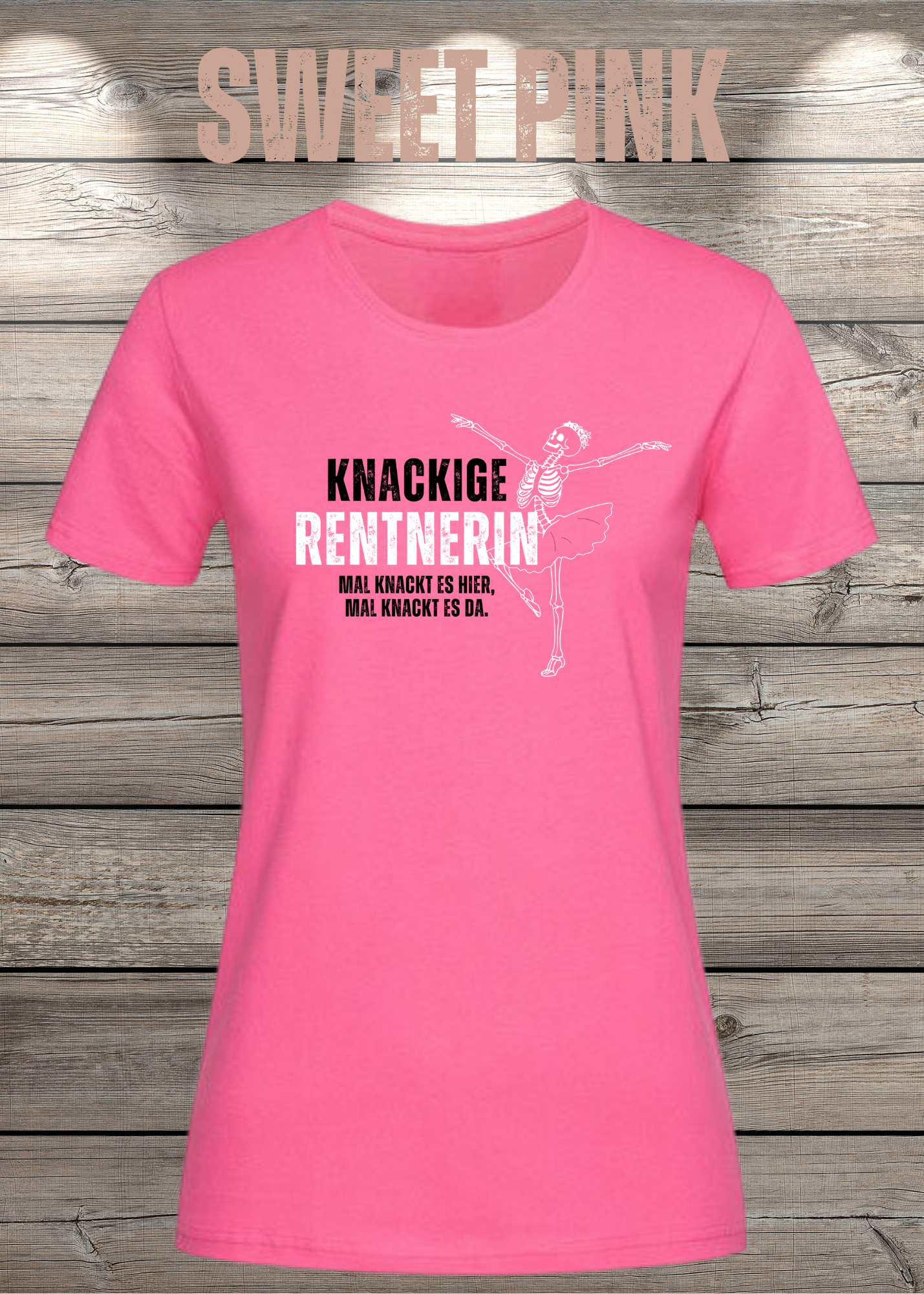 Knackige Rentnerin Damen T-Shirt – Mal knackt es hier mal knackt es da