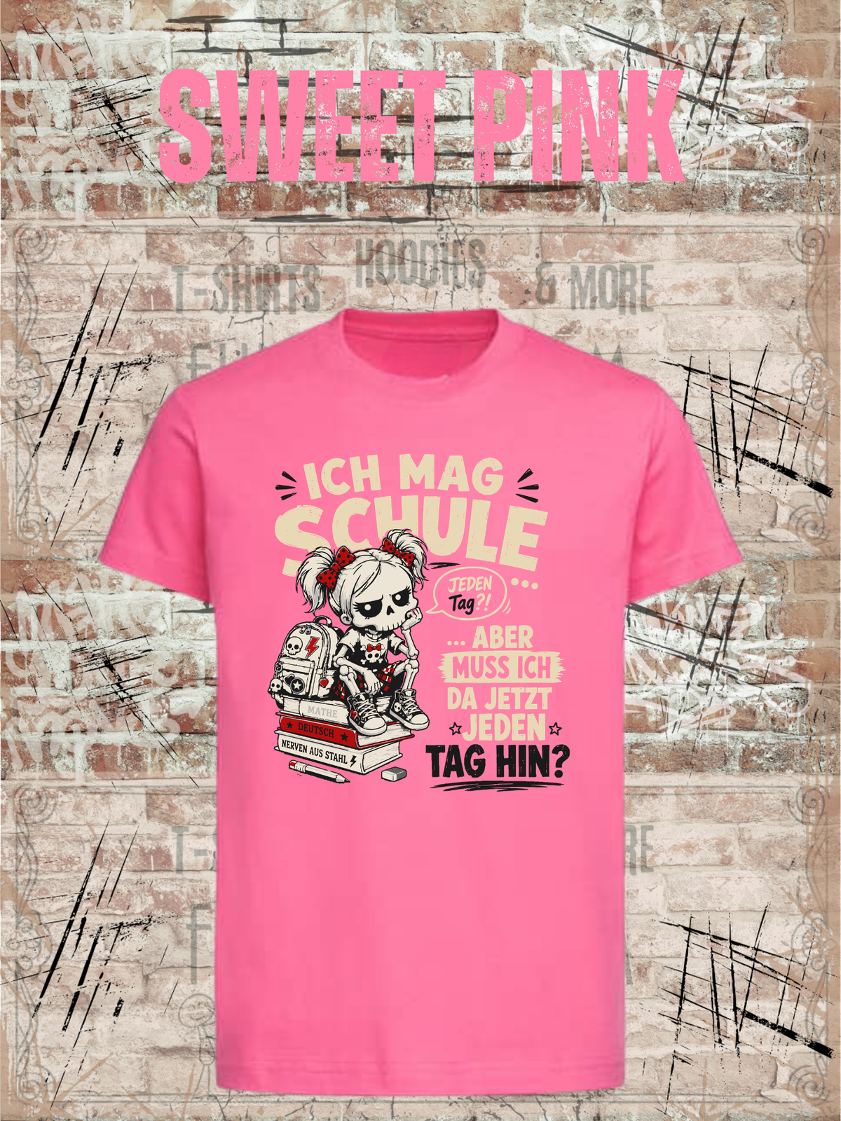 Ich mag Schule – aber muss ich da jetzt jeden Tag hin? Mädchen T-Shirt in Sweet Pink.