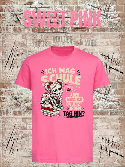 Ich mag Schule – aber muss ich da jetzt jeden Tag hin? Mädchen T-Shirt in Sweet Pink.
