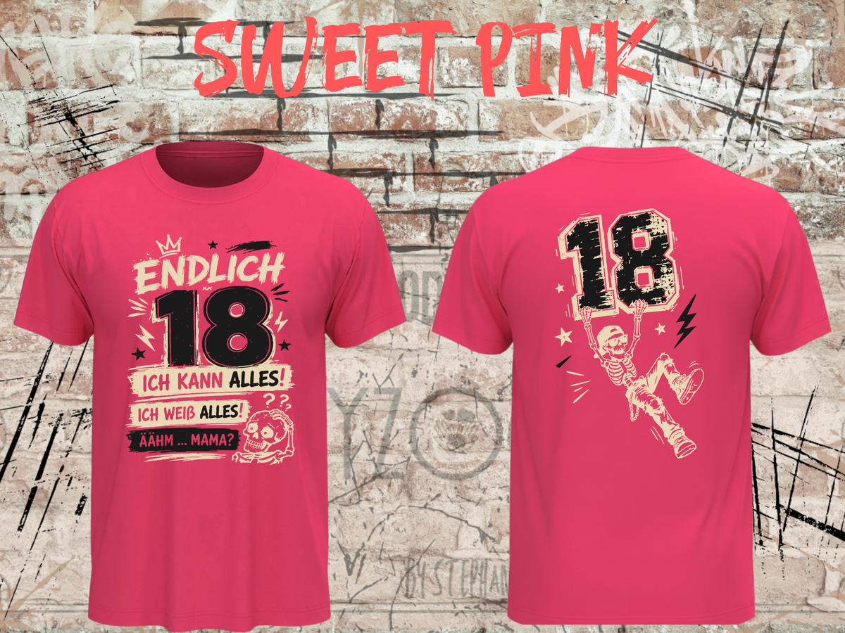 Unisex-T-Shirt „Endlich 18 – Ich kann alles, ich weiß alles“ in Sweet Pink, Vorder- und Rückseite.