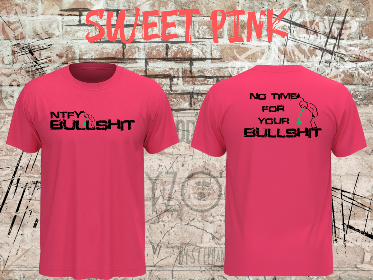 Unisex-T-Shirt „No Time for Your Bullshit“ in Sweet Pink, Vorder- und Rückseite.