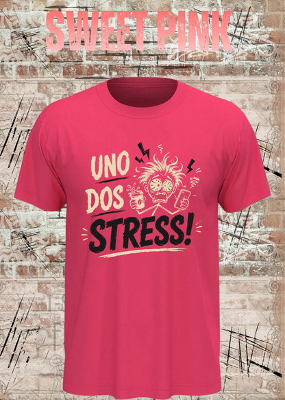 Uno Dos Stress T-Shirt – lustiges Stress Shirt, freches Spruchshirt, Büro Humor, Geschenk für Damen & Herren