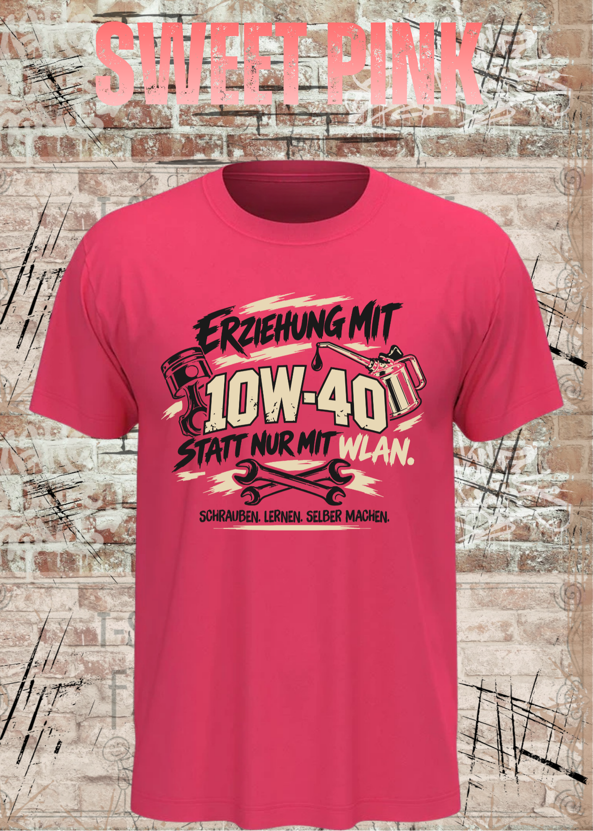 Unisex-T-Shirt „Erziehung mit 10W-40“ in Sweet Pink.